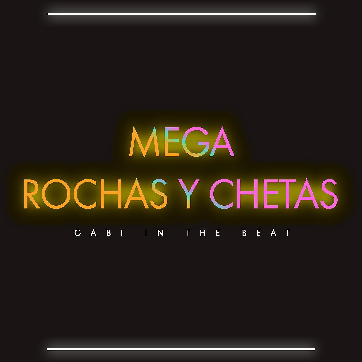GABI IN THE BEAT - Mega Rochas y Chetas