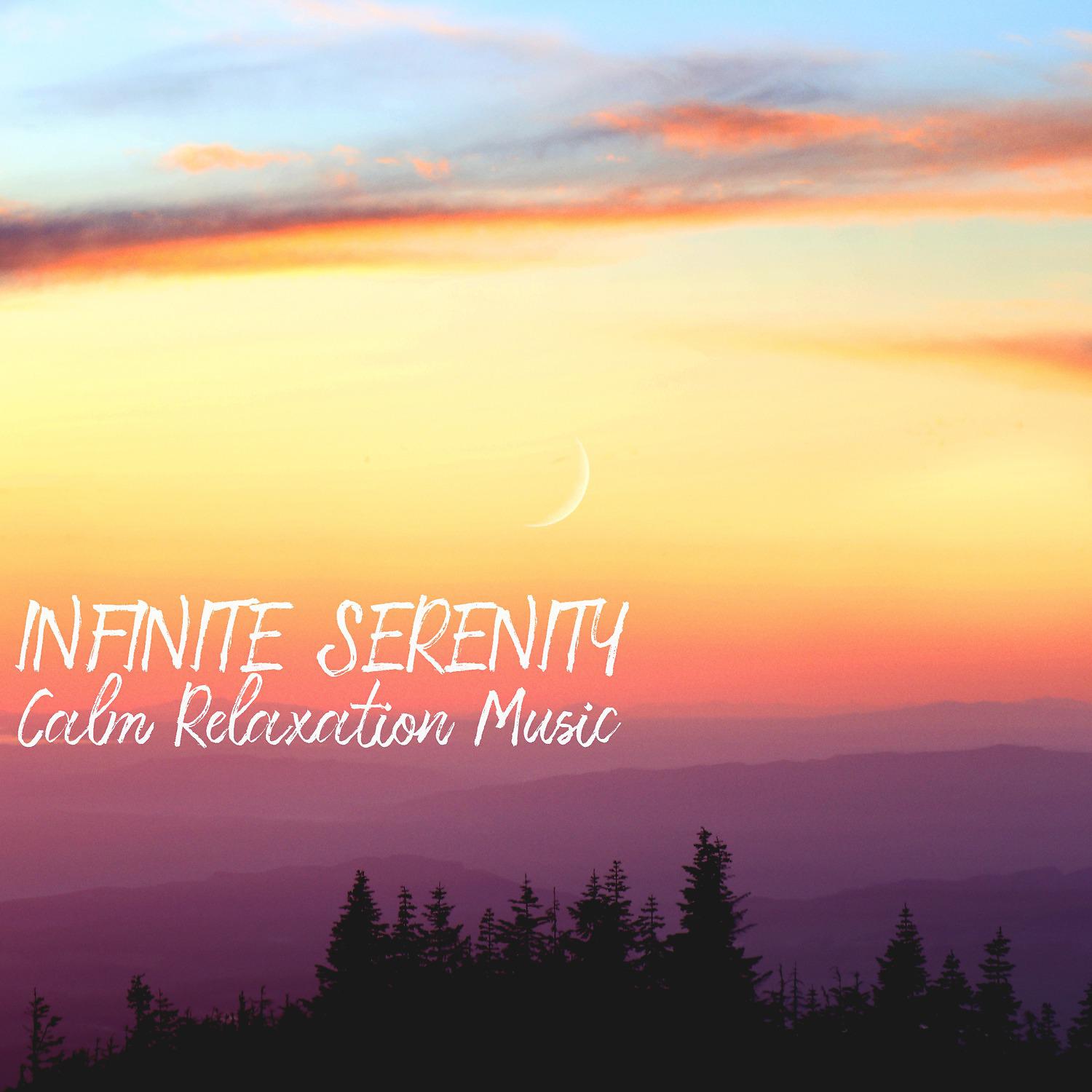 Постер альбома Infinite Serenity (Calm Relaxation Music)
