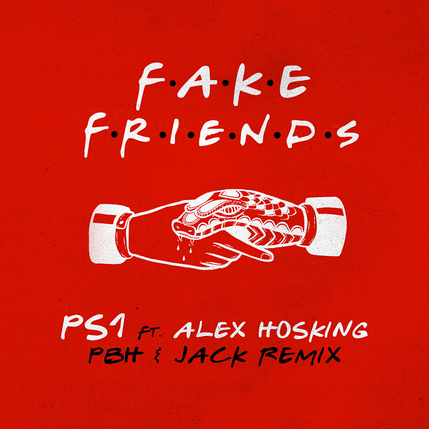PS1 - Fake Friends