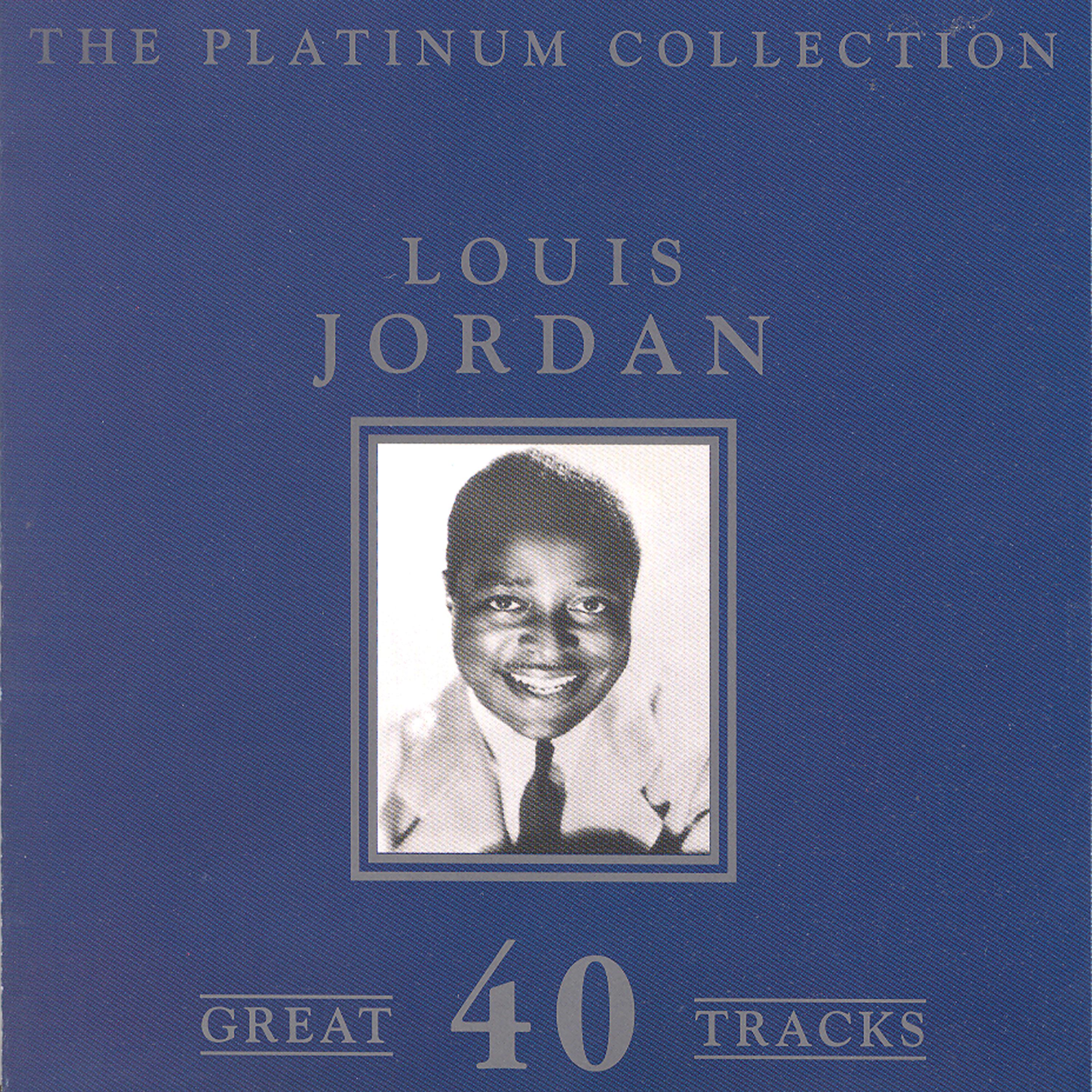Постер альбома The Platinum Collection - Louis Jordan