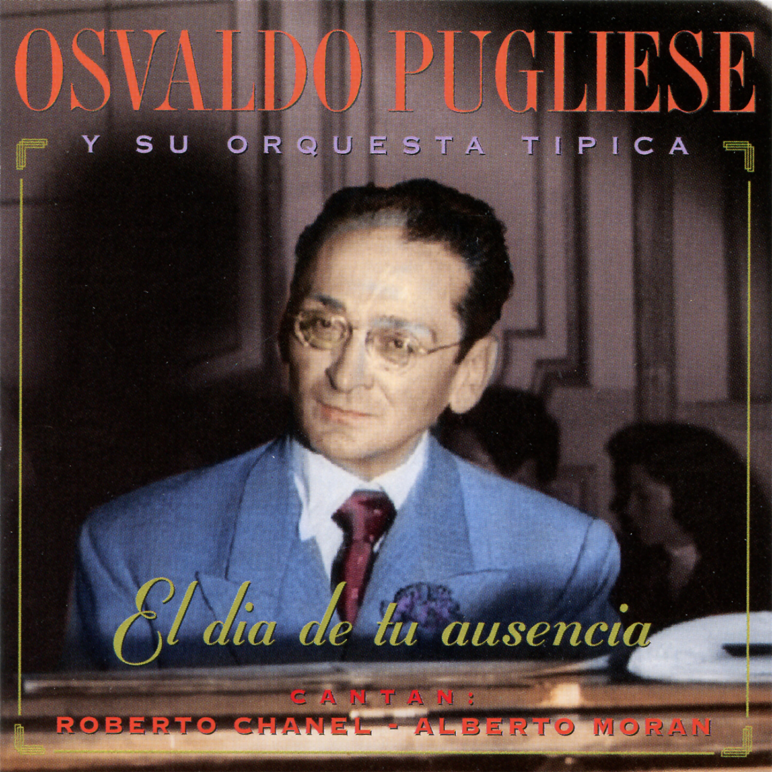 Osvaldo Pugliese y Su Orchuesta Típica - Anda Que Te Cure Lola