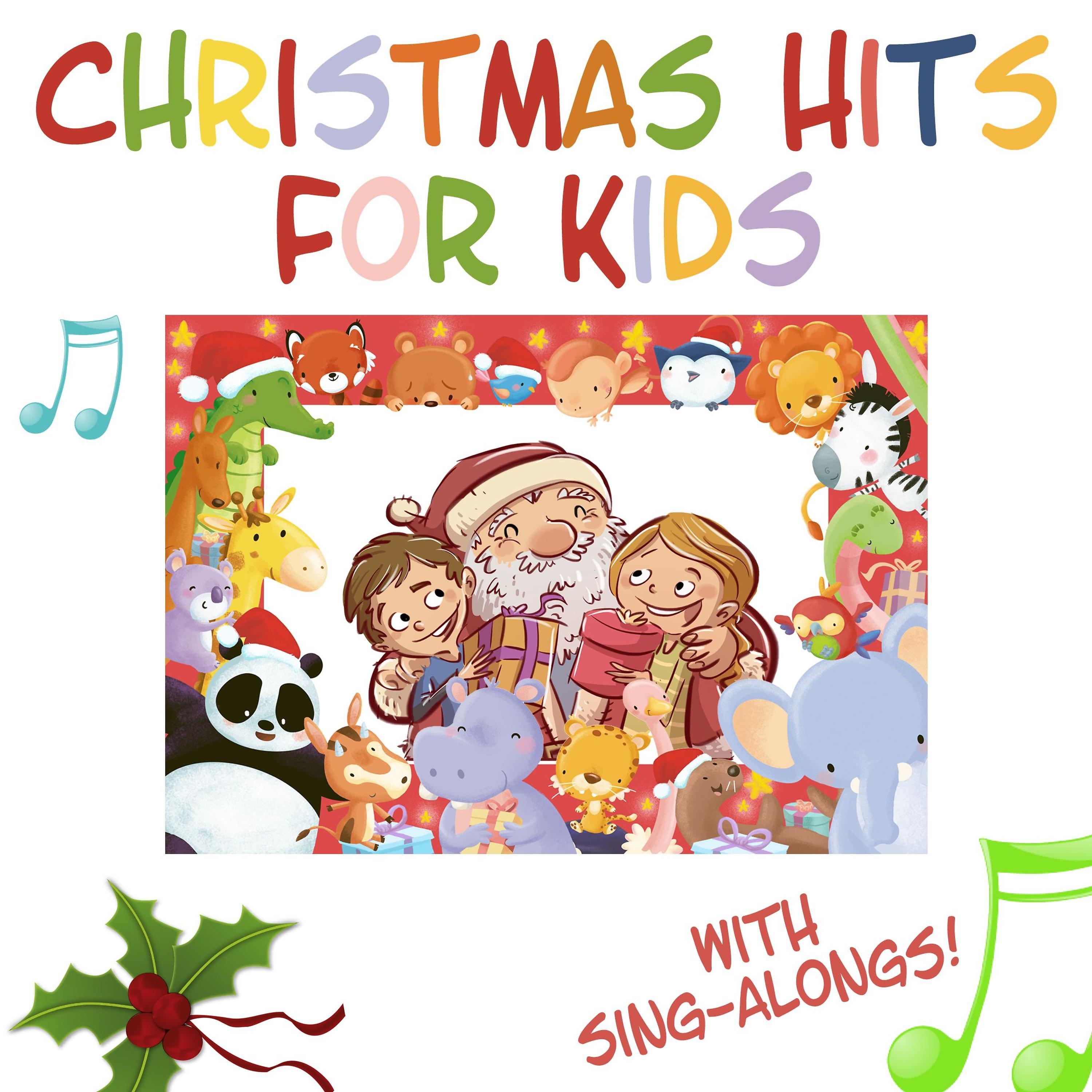 Постер альбома Christmas Hits for Kids - The Greatest Collection of Christmas Music for Kids (with Sing-Alongs!)