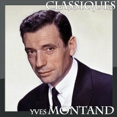 Постер альбома Yves Montand - Classiques