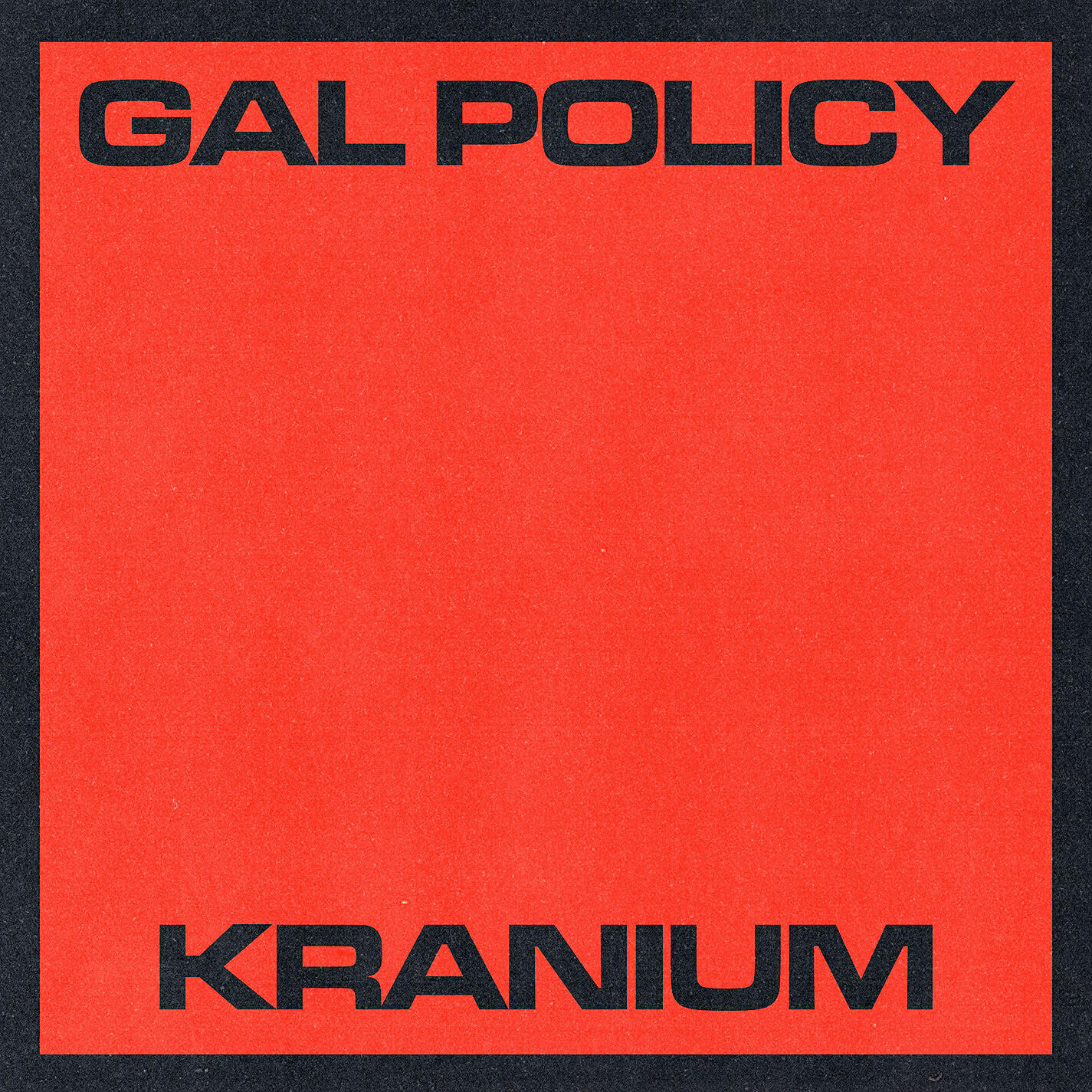 Kranium - Gal Policy