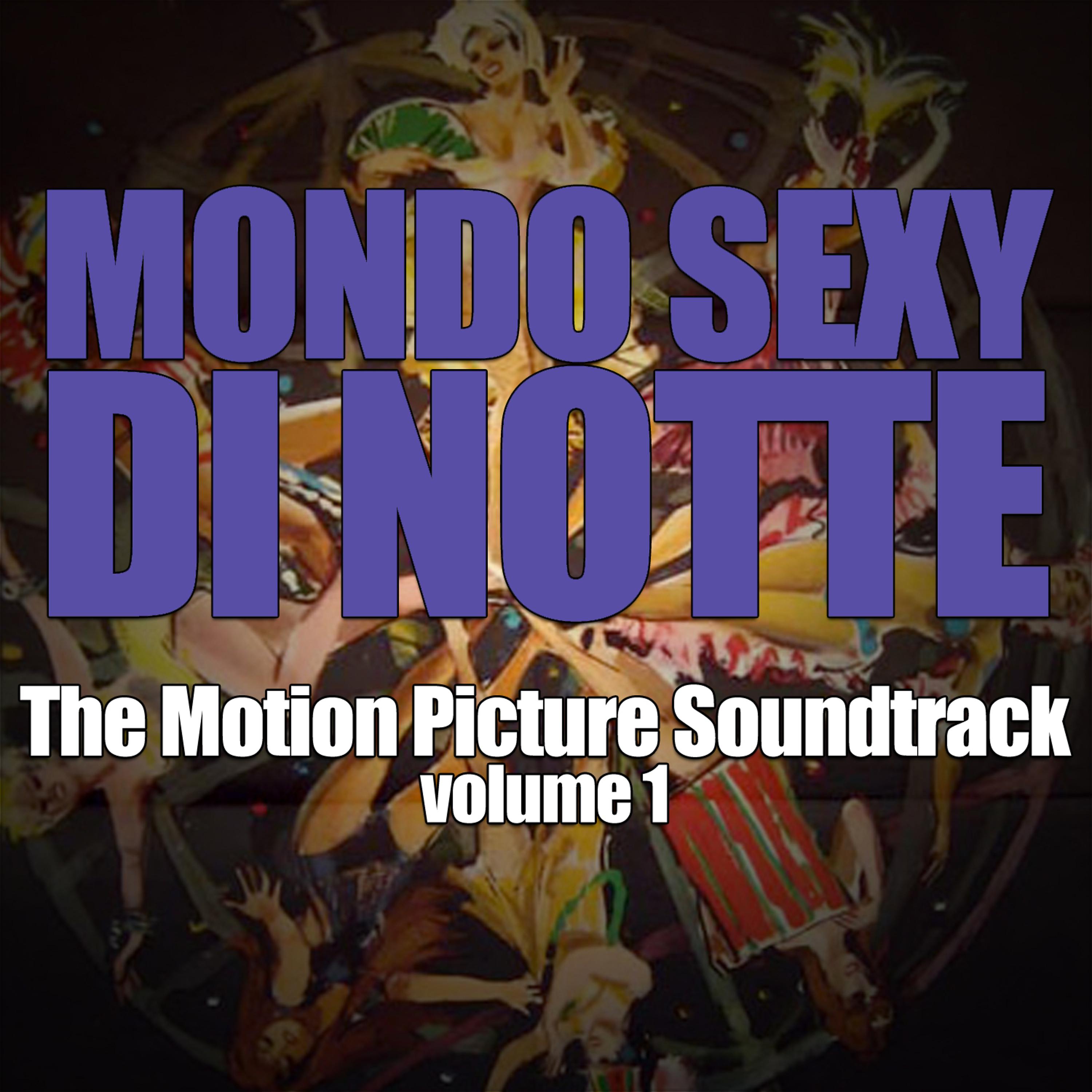 Постер альбома Mondo Sexy Di Notte (The Motion Picture Soundtrack), Vol. 1
