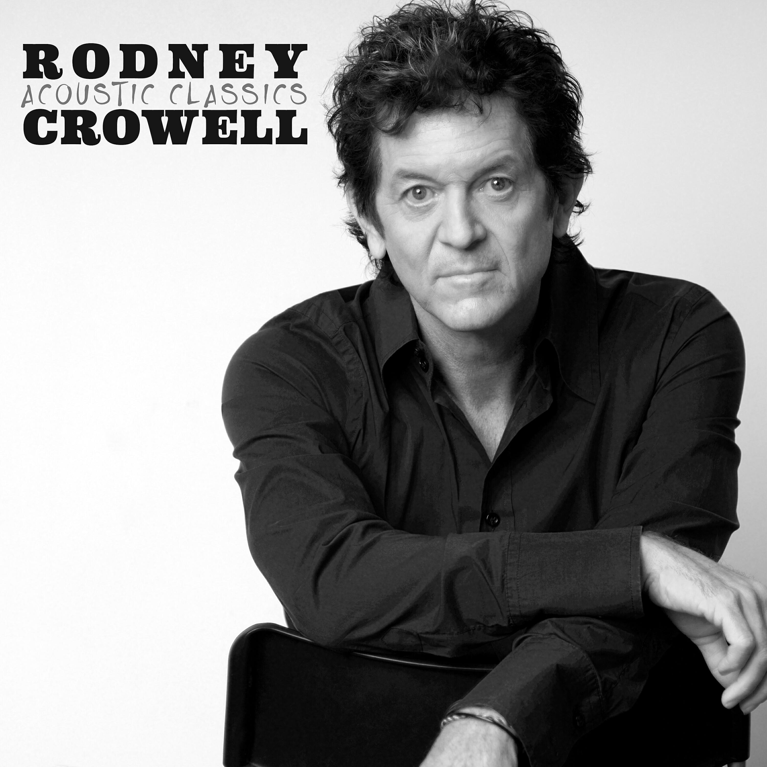 Rodney Crowell - Ain't Living Long Like This