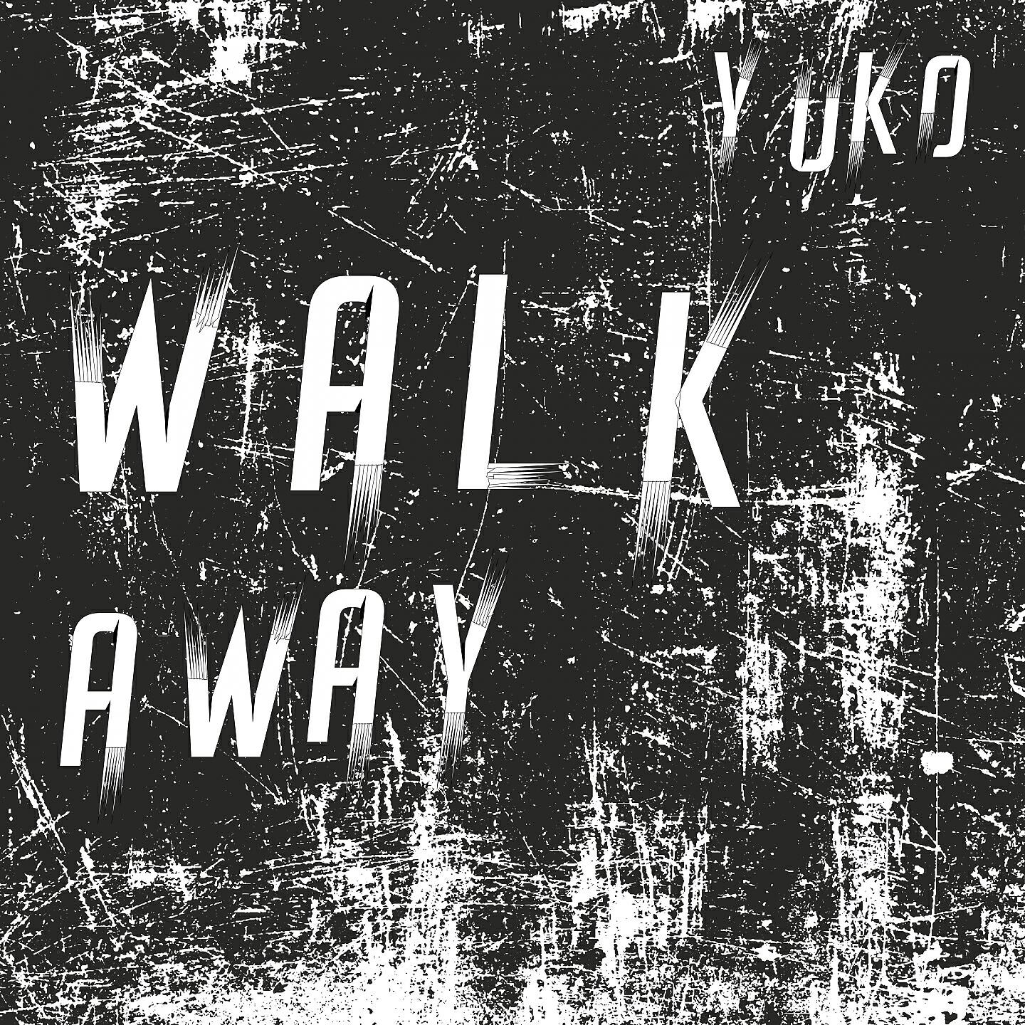 YUKO - Walk Away