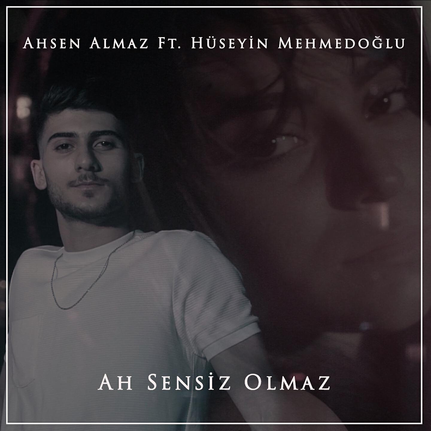 Ahsen Almaz - Ah Sensiz Olmaz