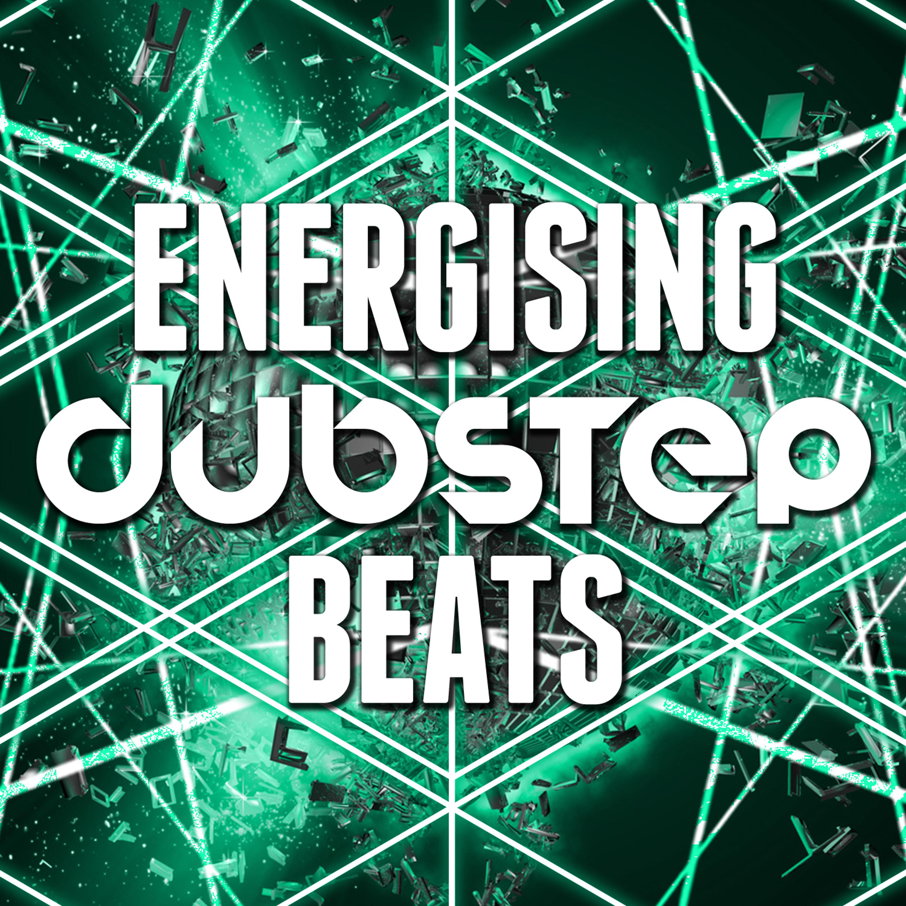 Постер альбома Energising Dubstep Beats