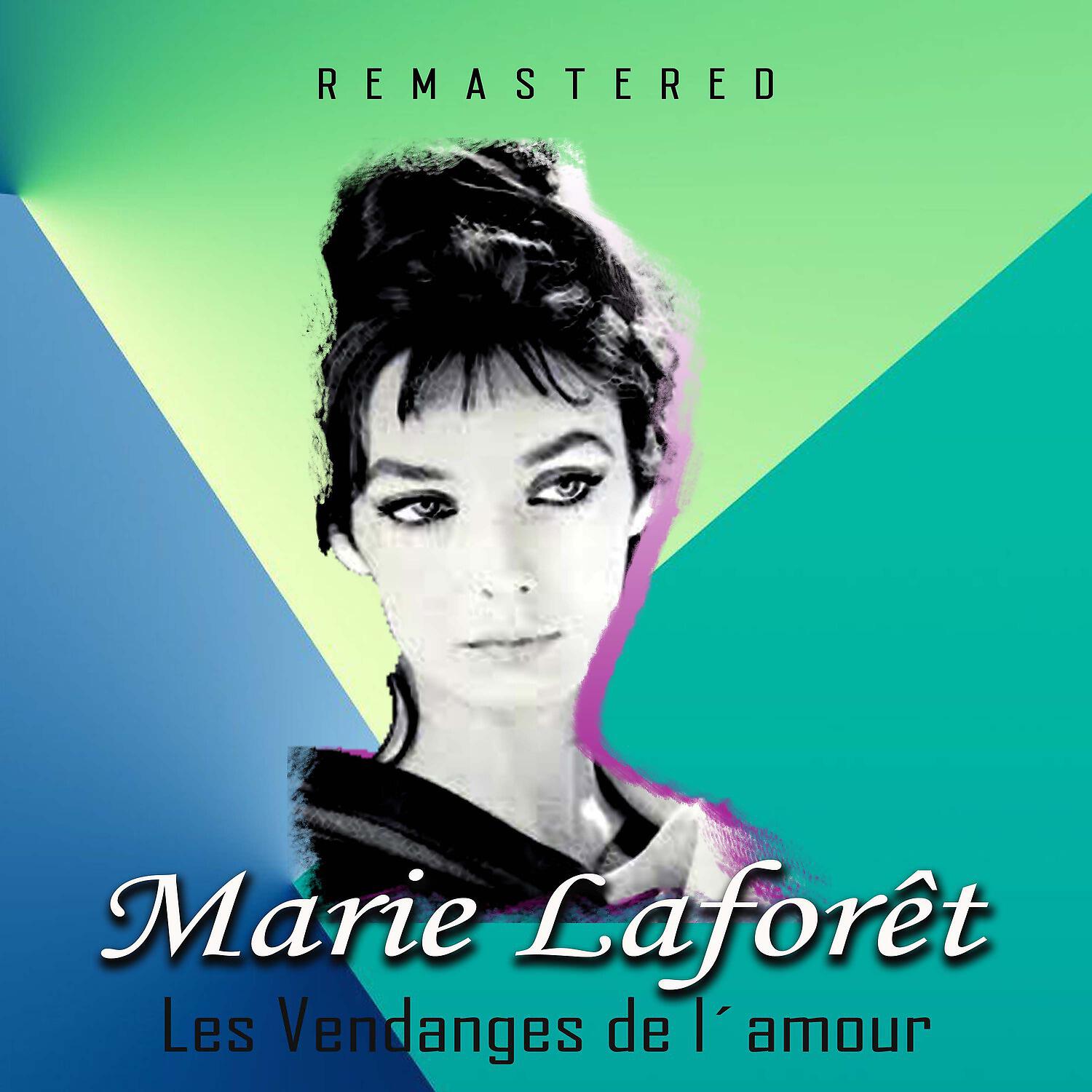 Marie Laforet - Les vendanges de l'amour (Remastered)