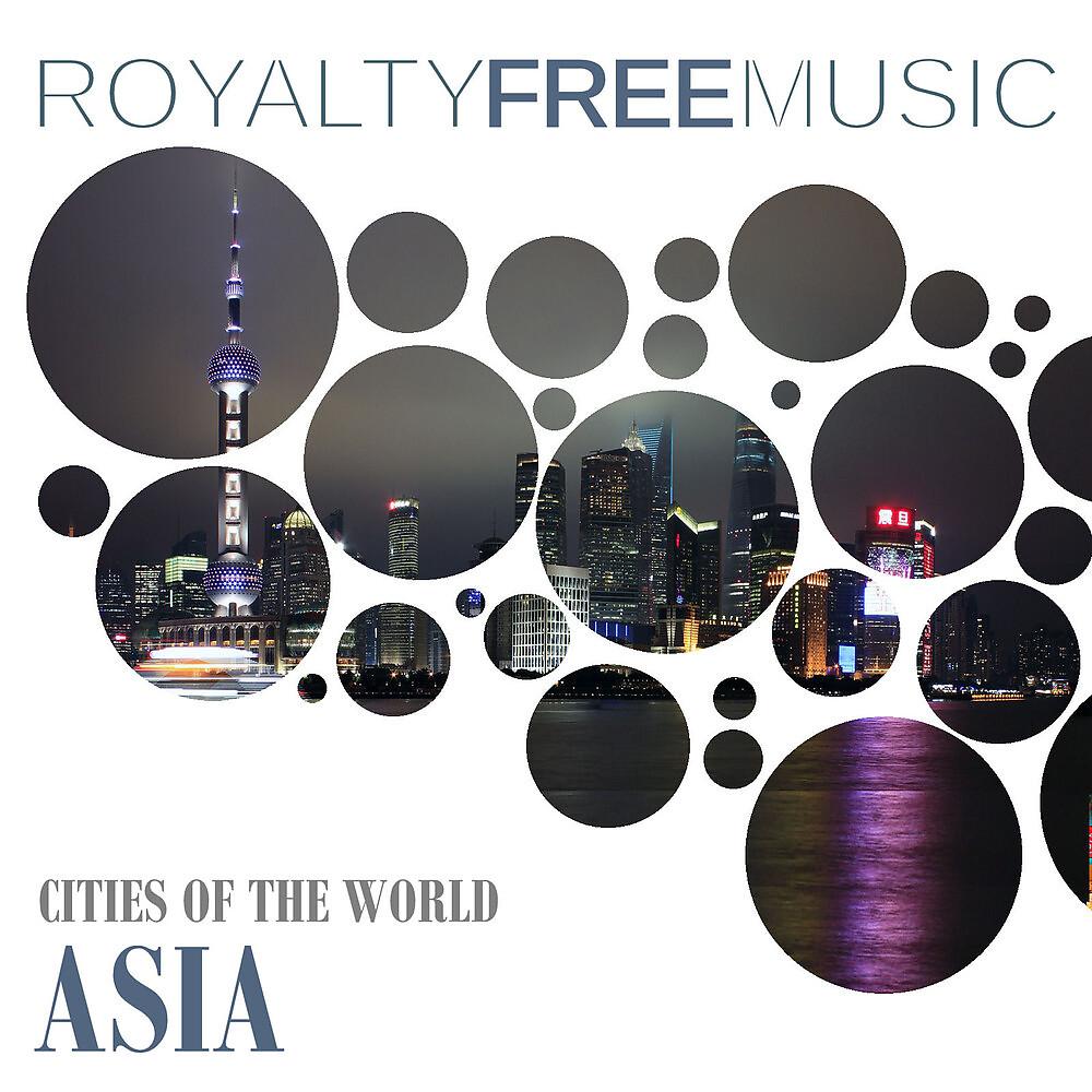 Постер альбома Royalty Free Music: Cities of the World (Asia)