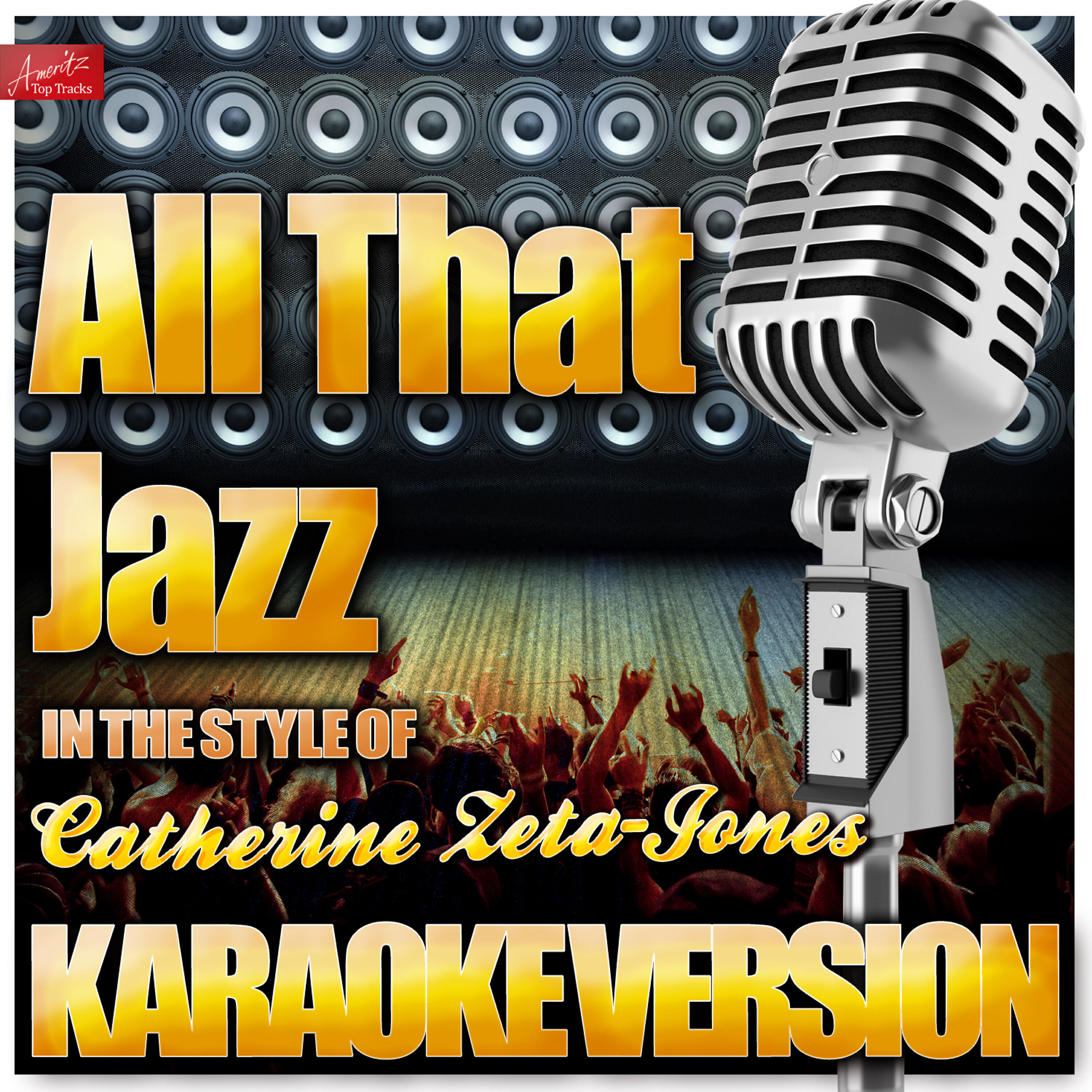Ameritz Top Tracks - All That Jazz (In the Style of Catherine Zeta-Jones) [Karaoke Version]