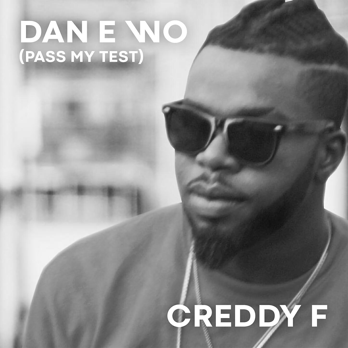 Creddy F - Dan Ewo (PASS MY TEST)