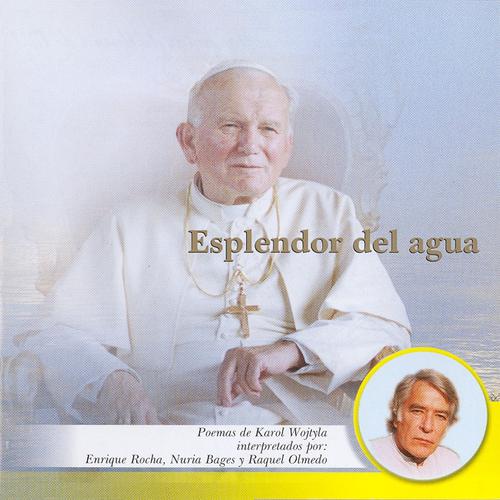 Постер альбома Esplendor del Agua (Poemas de Karol Woytjla, Papa Juan Pablo II, interpretados por: Enrique Rocha, Nuria Bages y Raquel Olmedo)