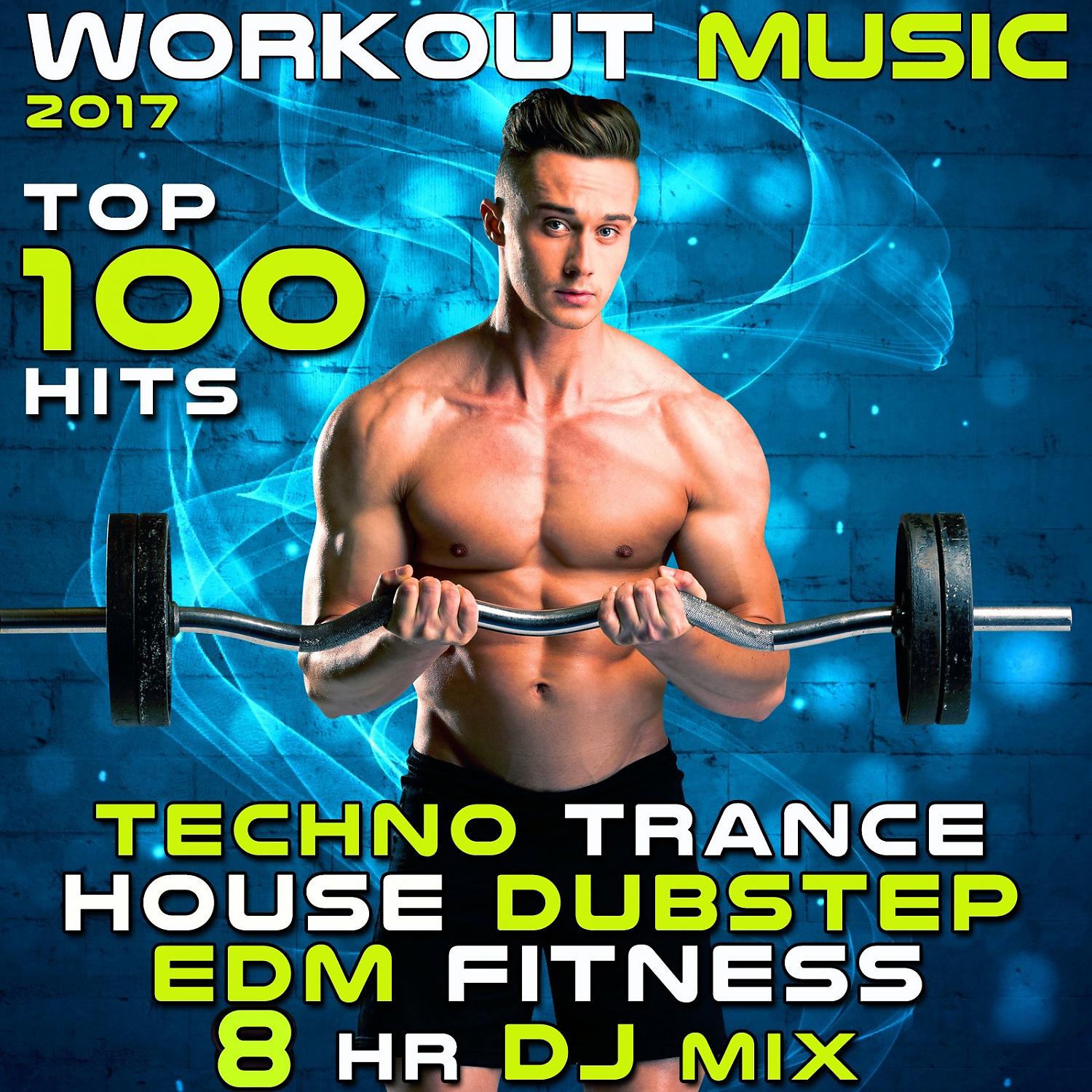Постер альбома Workout Music 2017 Top 100 Hits Techno Trance House Dubstep EDM Fitness 8 Hr DJ Mix