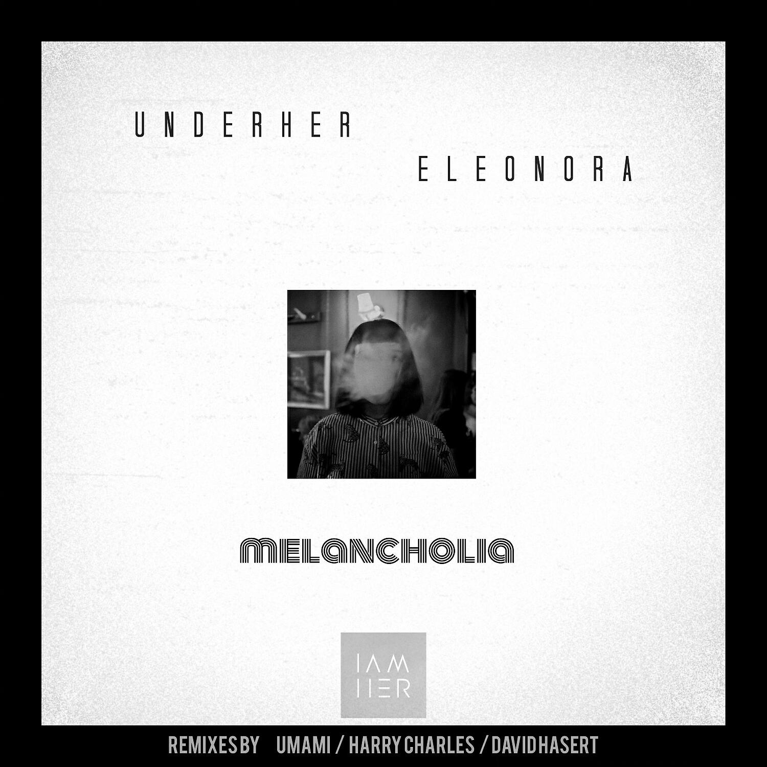 UNDERHER - Melancholia (Umami Remix)