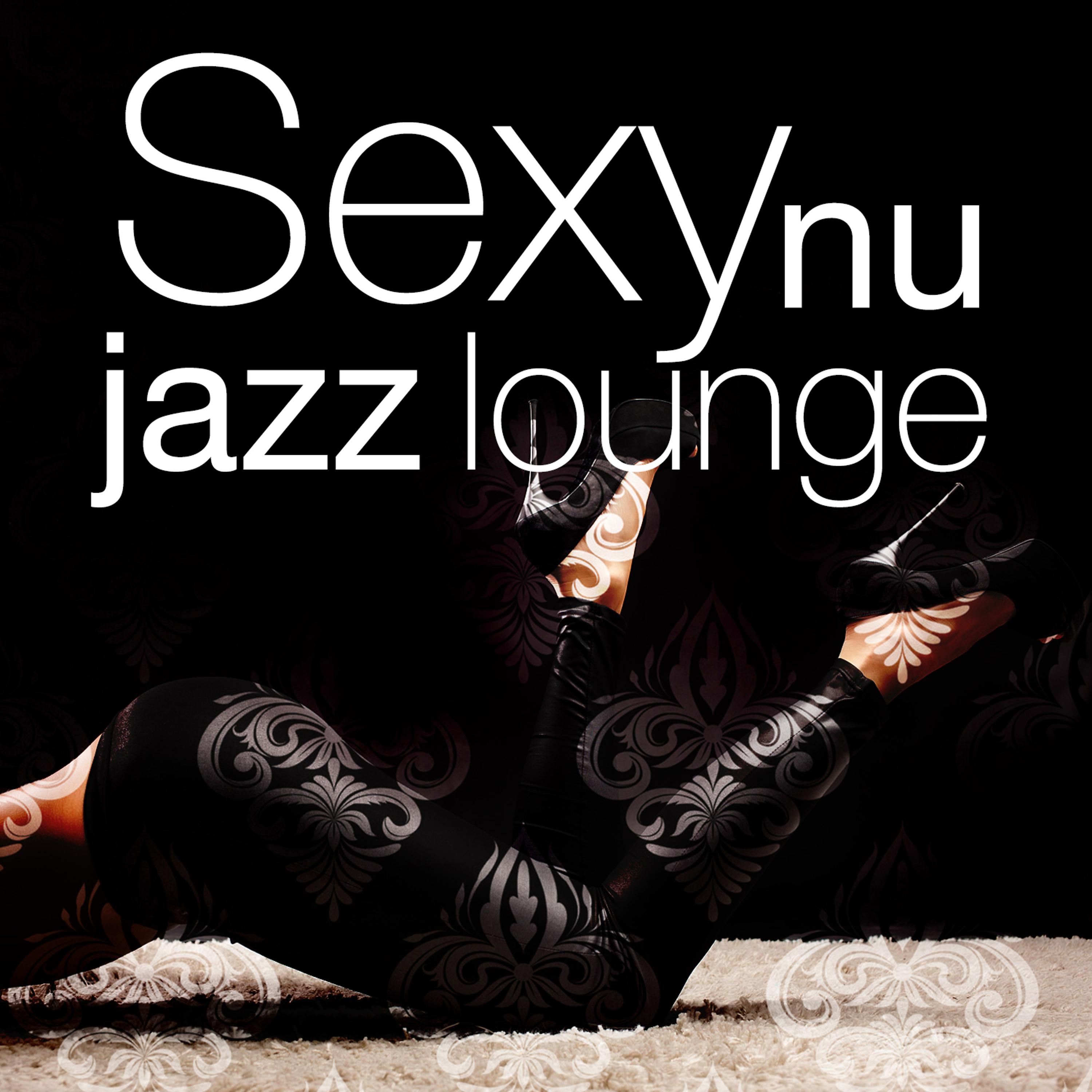 Постер альбома Sexy Nu Jazz Lounge