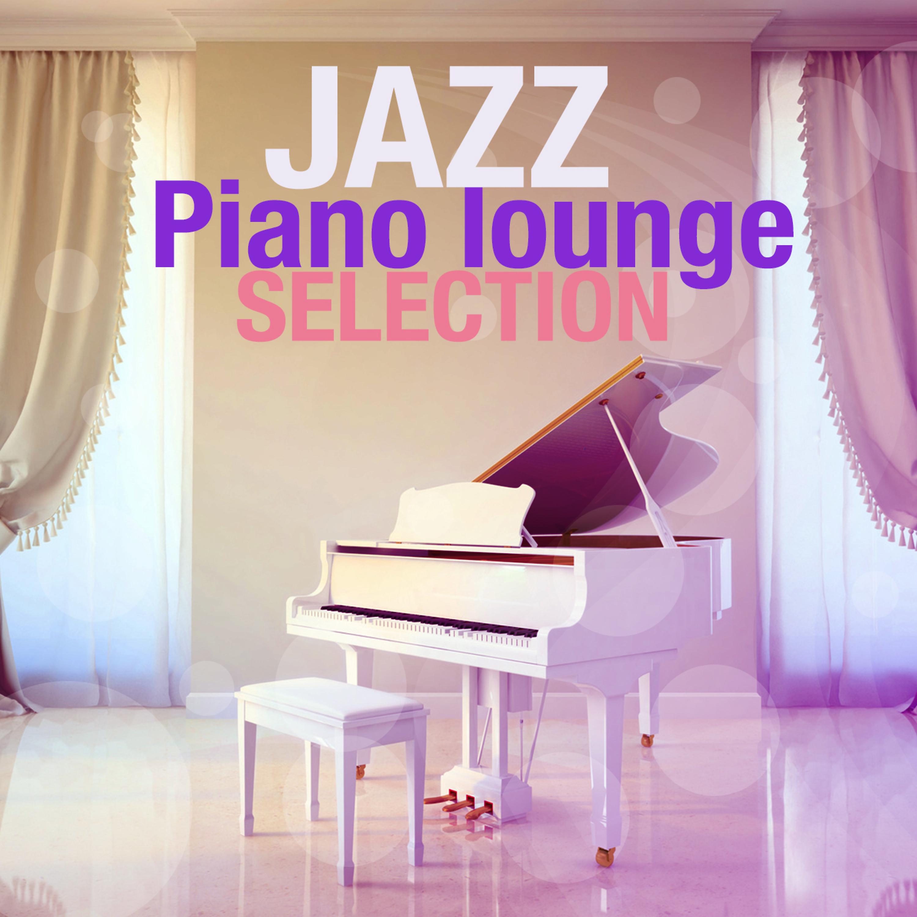 Постер альбома Jazz Piano Lounge Selection
