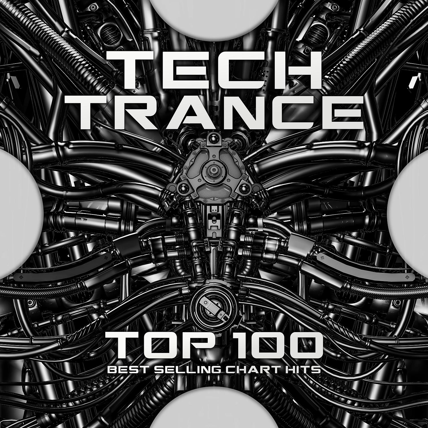 Постер альбома Tech Trance Top 100 Best Selling Chart Hits