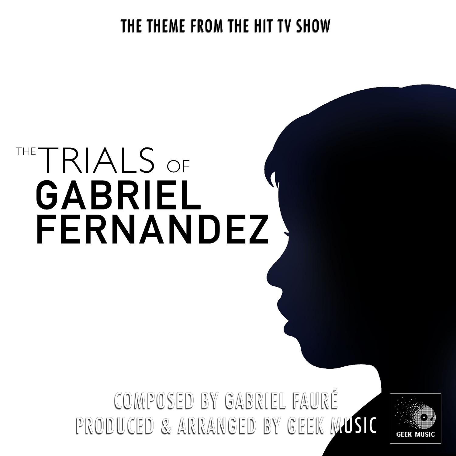 Постер альбома The Trials of Gabriel Fernandez Main Theme (From "The Trials of Gabriel Fernandez")