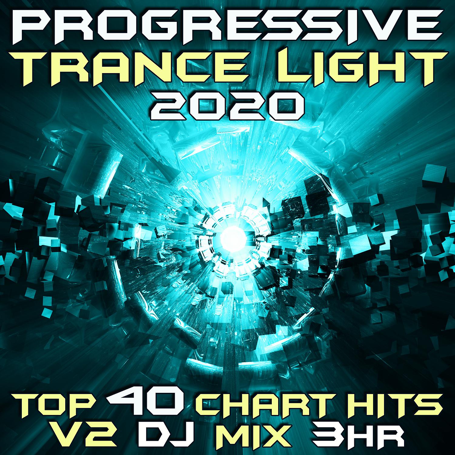 Постер альбома Progressive Trance Light 2020 Top 40 Chart Hits V2 DJ Mix 3Hr (Goa Doc 3Hr DJ Mix)