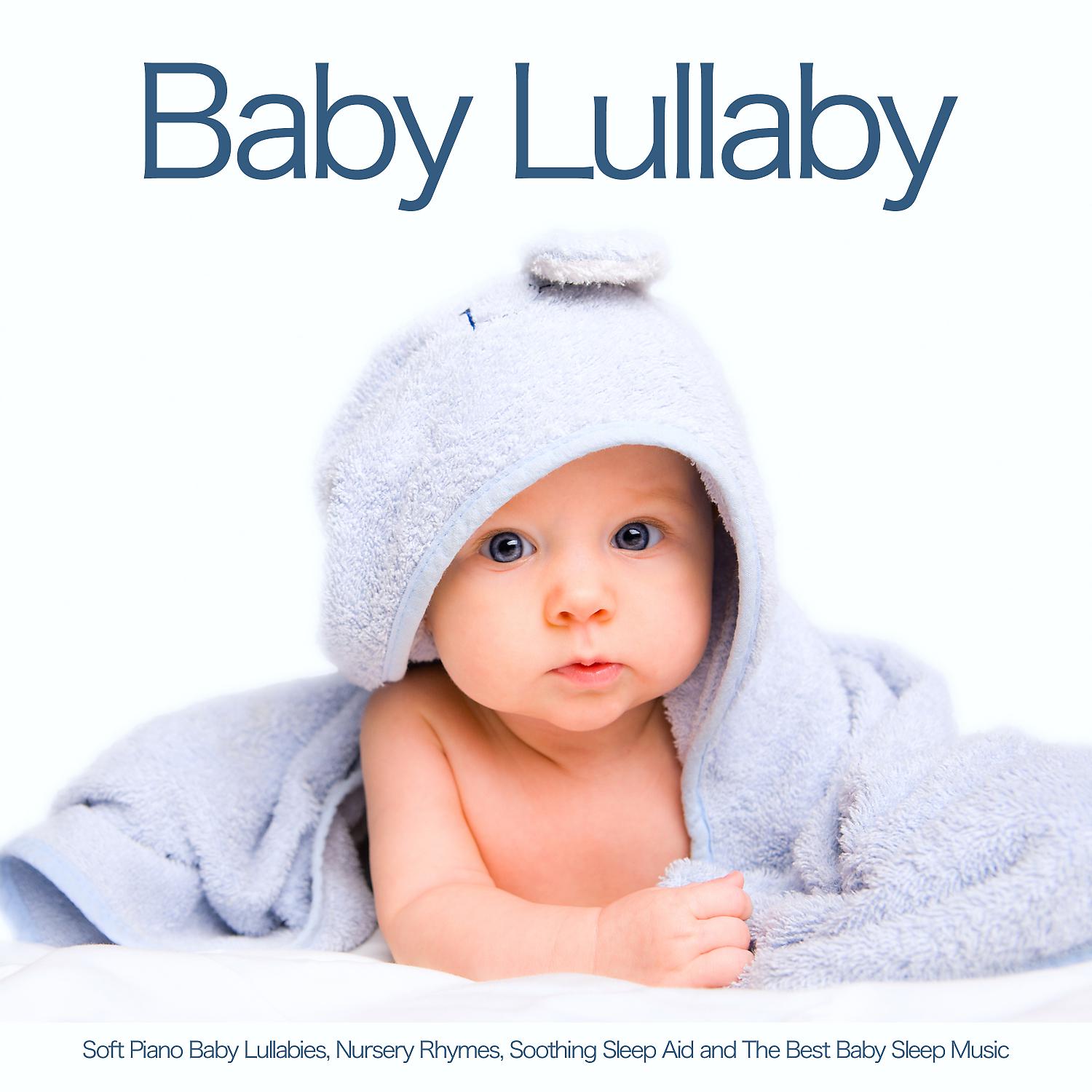 Постер альбома Baby Lullaby: Soft Piano Baby Lullabies, Nursery Rhymes, Soothing Sleep Aid and The Best Baby Sleep Music