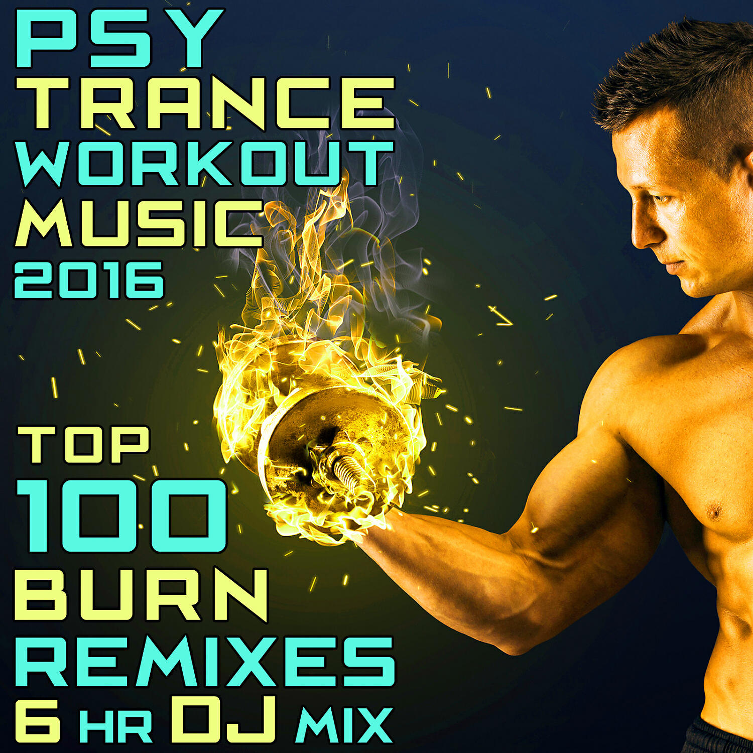 Workout Trance - Psy Trance Workout Music 2016 Top 100 (2hr Burn Remixes DJ Mix)