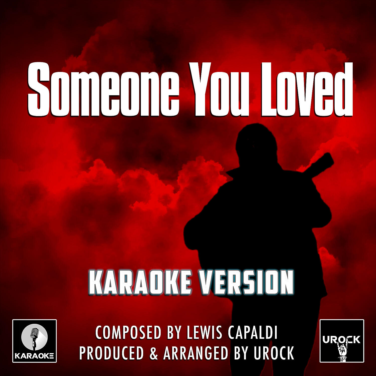 URock - Someone You Loved Originally Performed By Lewis Capaldi (Karaoke Version)