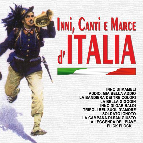 Постер альбома Inni, canti e marce d'Italia