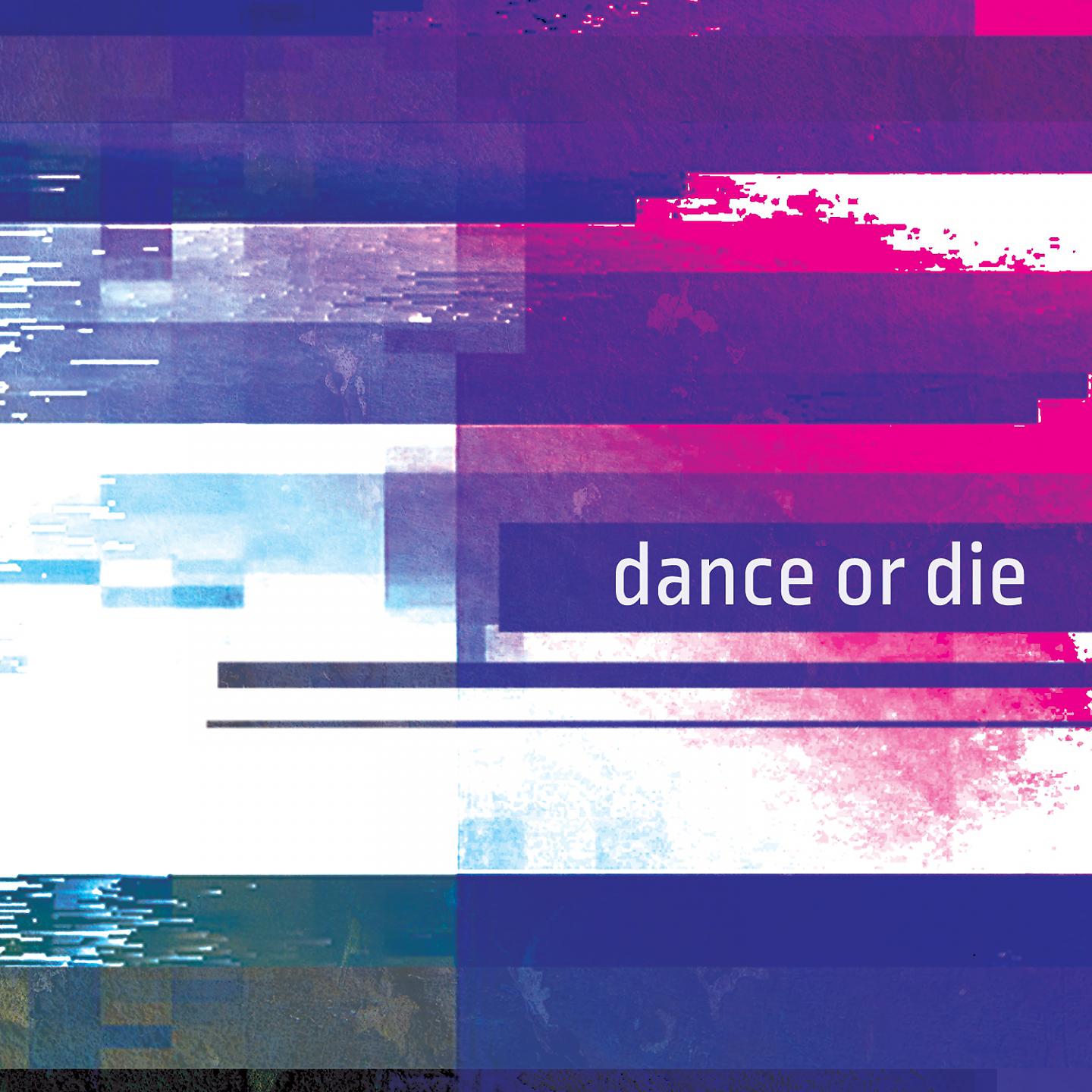 Постер альбома Dance or Die