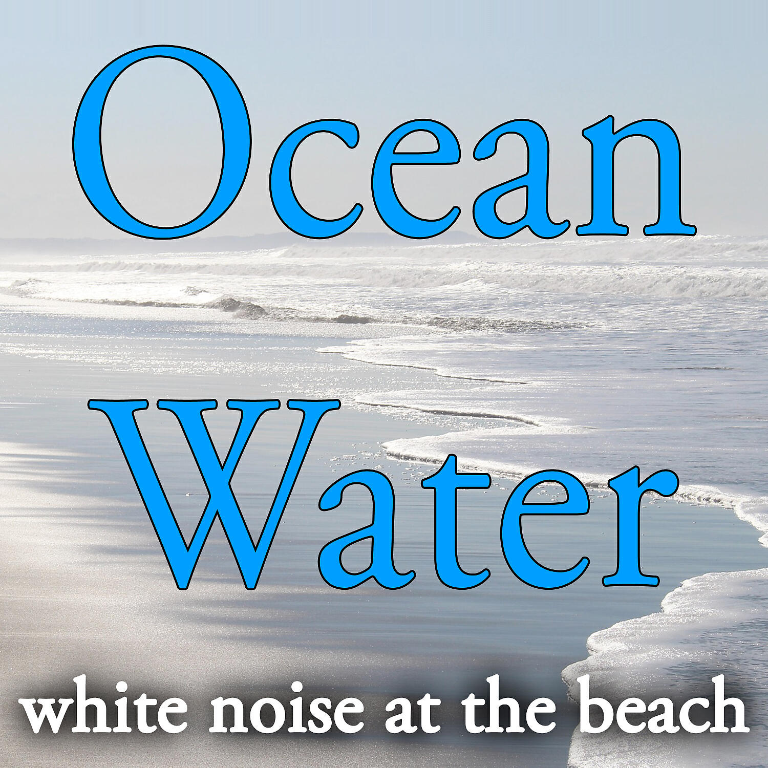 Water Nature Society - Ocean Water, White Noise at the Beach, Pt. 3 (16 Minutes)