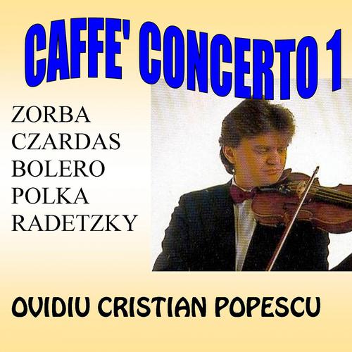 Постер альбома Caffe' concerto : Ovidiu Cristian Popescu, vol. 1