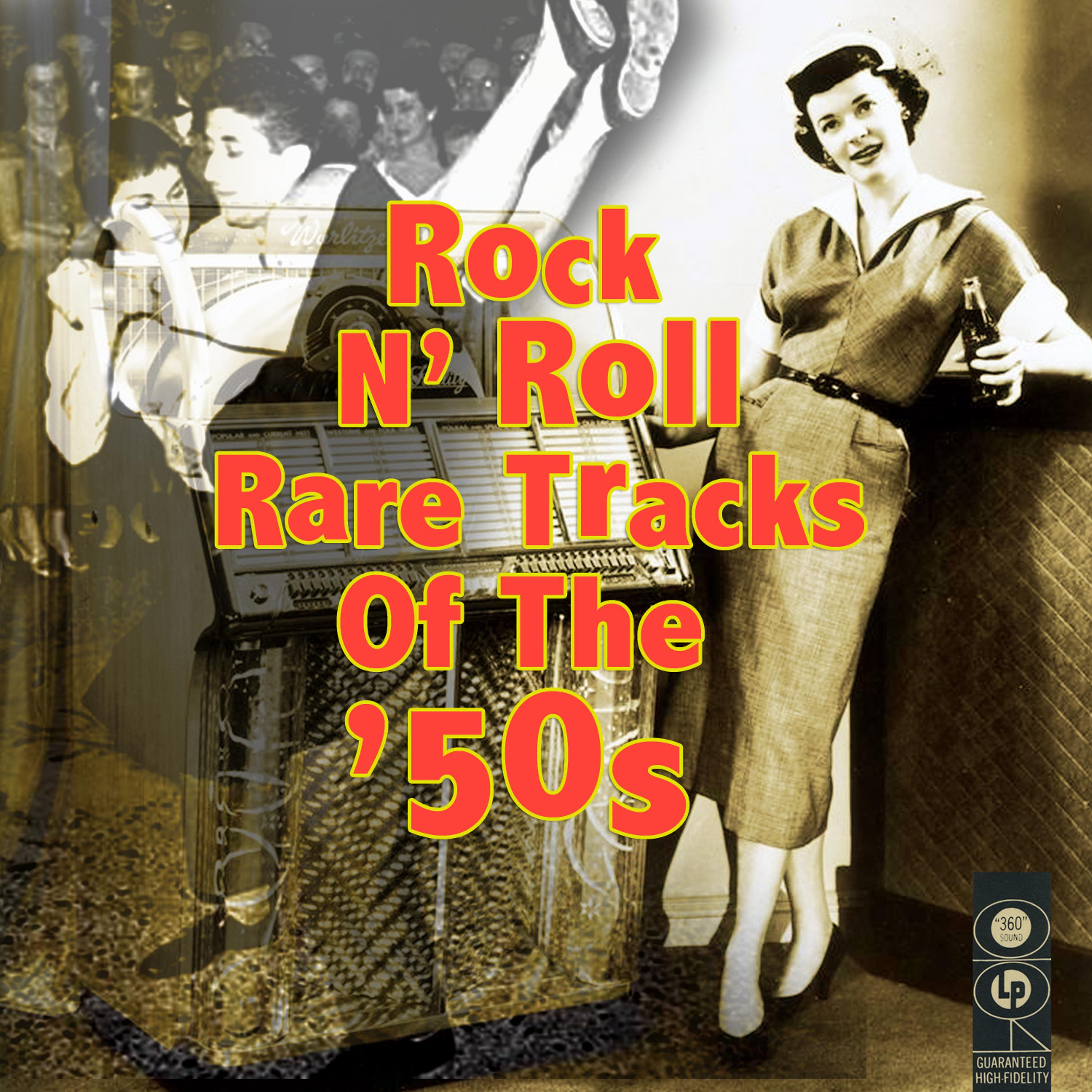 Постер альбома Rock N' Roll - Rare Tracks Of The '50s