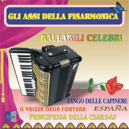 Постер альбома Ballabili celebri: Tango delle capinere, il valzer della fortuna, Espana, principessa della czarda