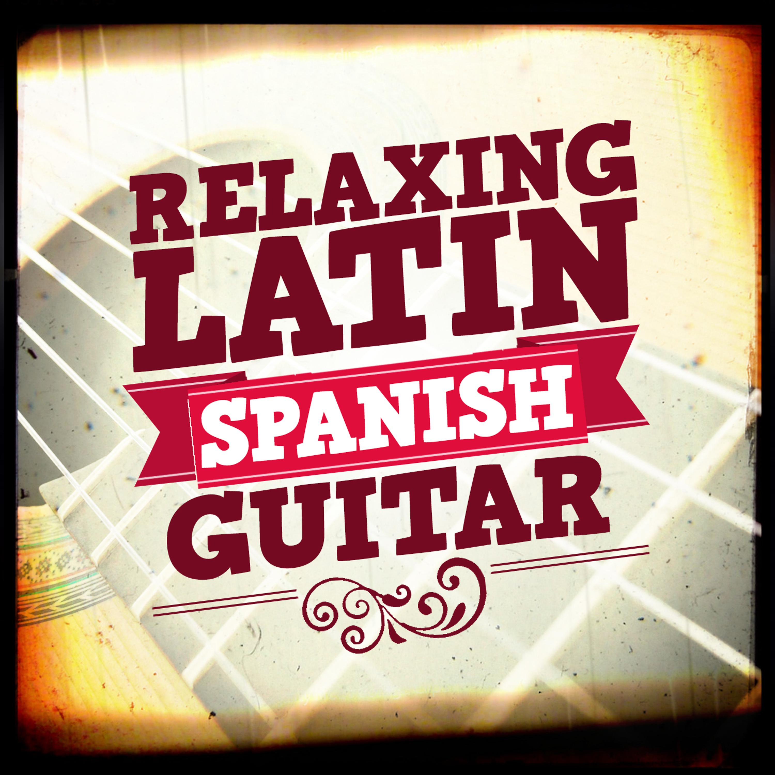 Постер альбома Relaxing Latin Spanish Guitar