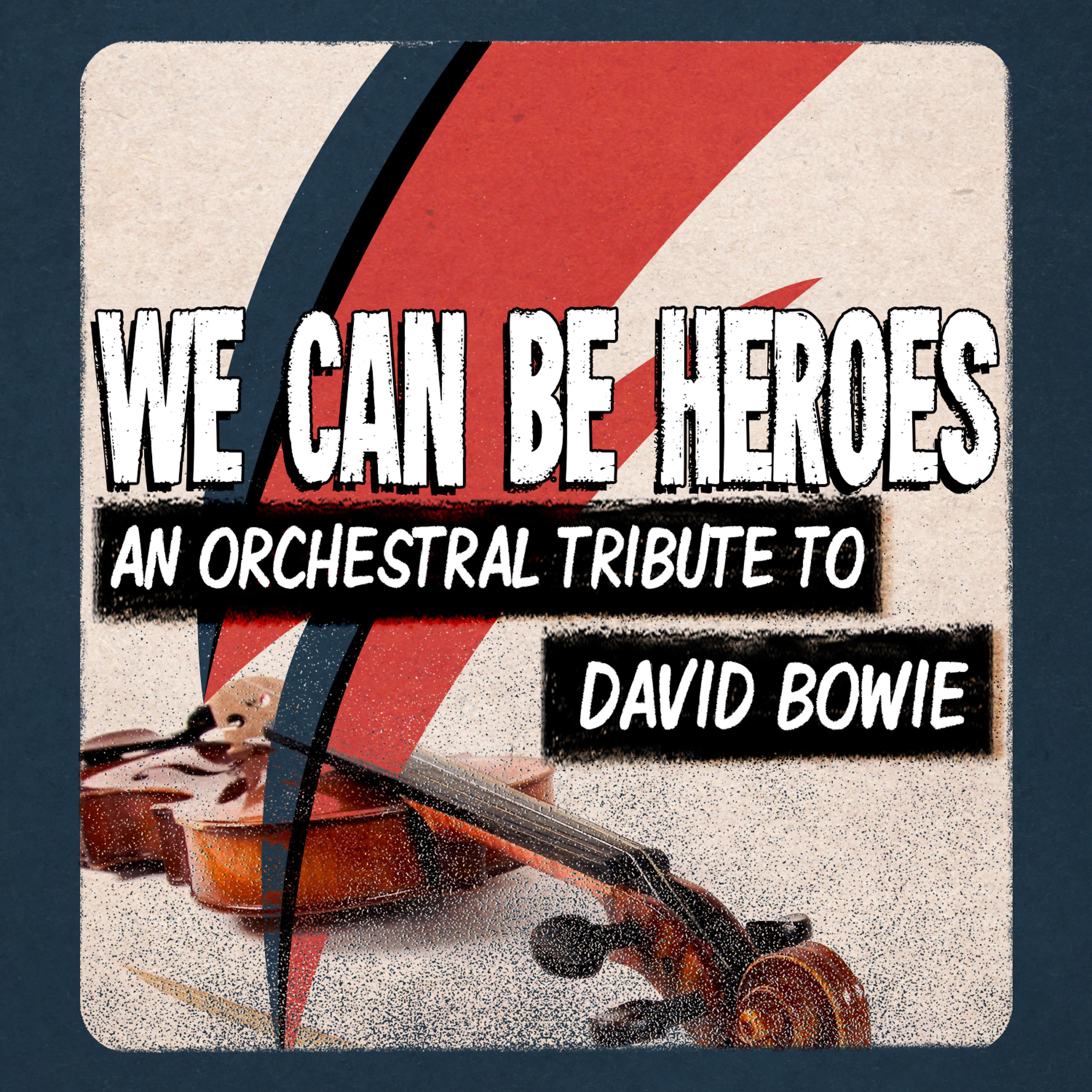 Постер альбома We Can Be Heroes - An Orchestral Tribute to David Bowie