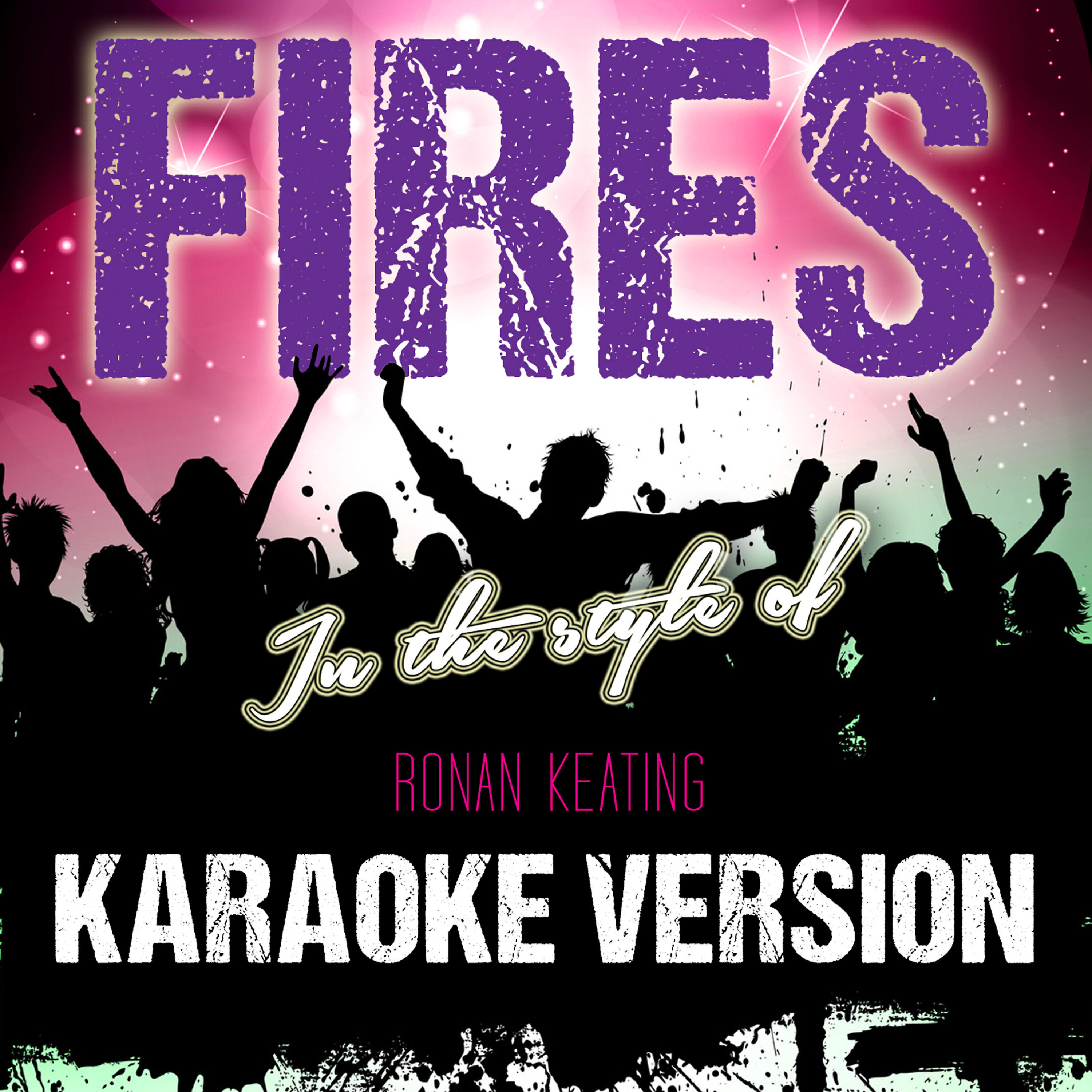 Ameritz Tracks Planet - Fires (In the Style of Ronan Keating) [Karaoke Version]