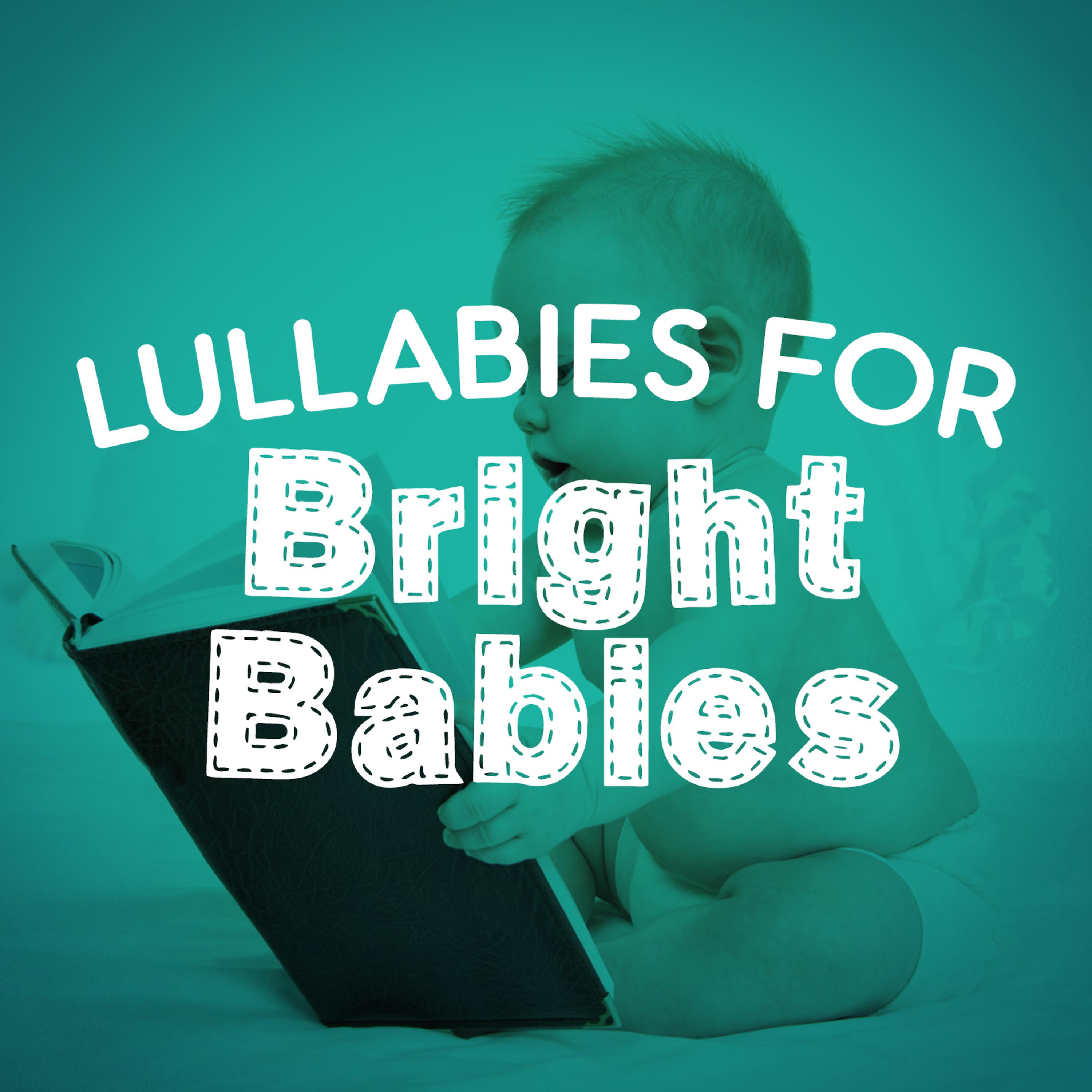 Постер альбома Lullabies for Bright Babies