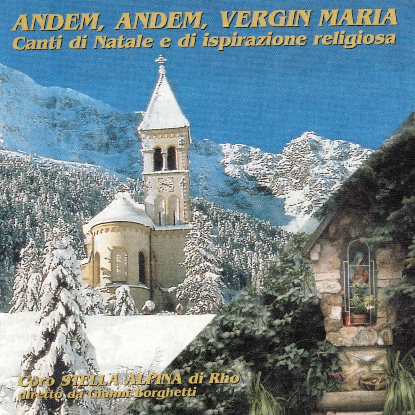 Coro Stella Alpina di Rho - Andem andem vergin Maria