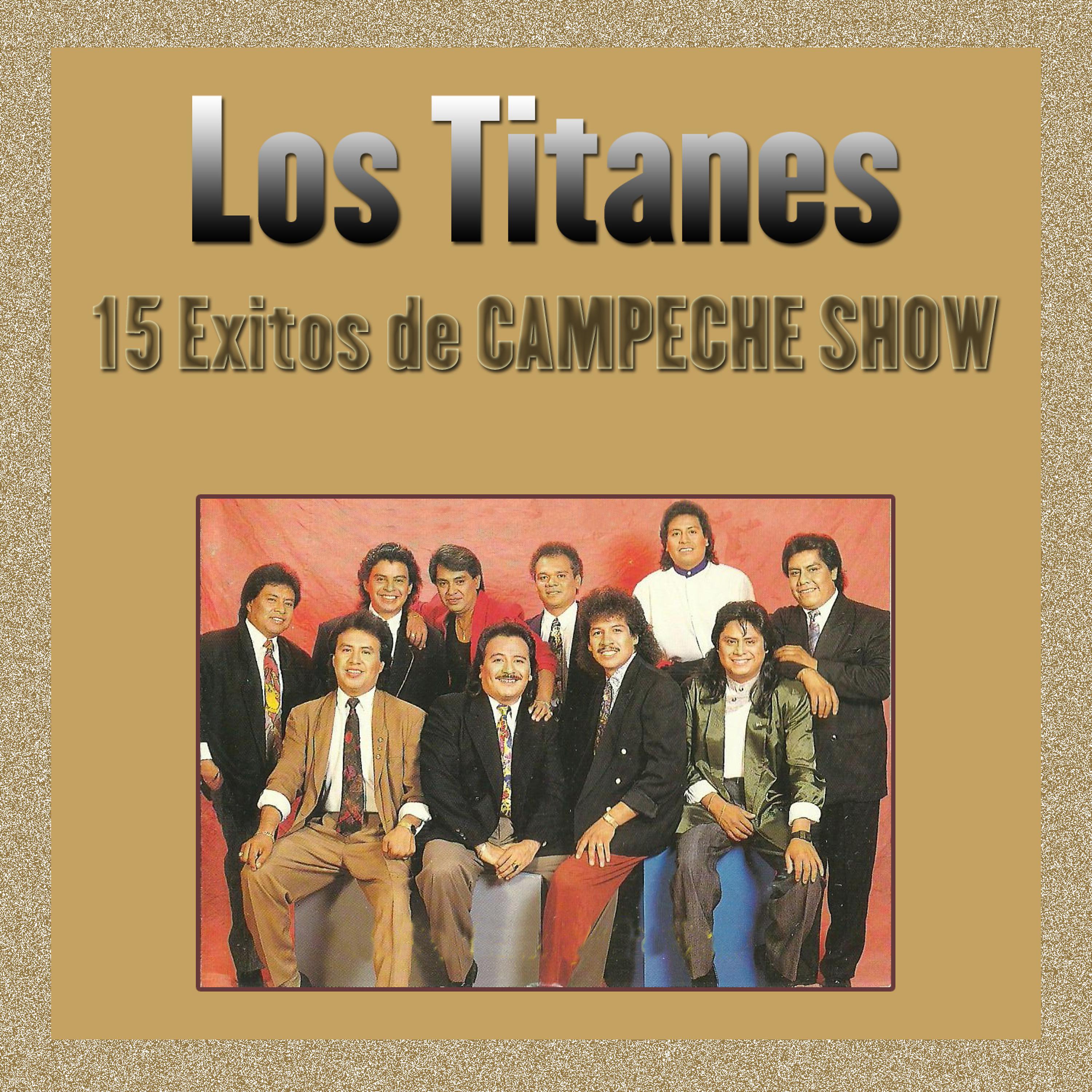 Постер альбома 15 Exitos de Campeche Show