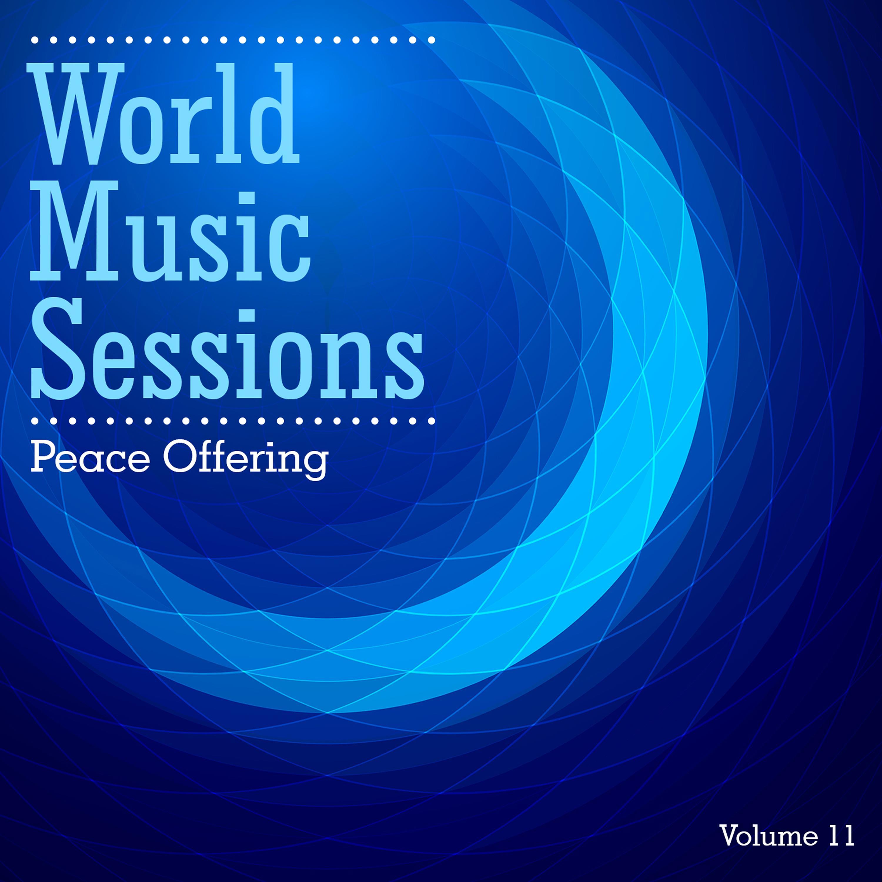 Постер альбома World Music Sessions: Peace Offering, Vol. 11