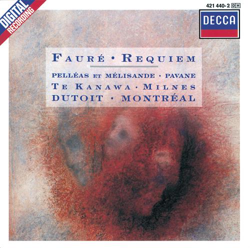 Постер альбома Fauré: Requiem; Pelléas et Mélisande; Pavane for Orchestra and Choir