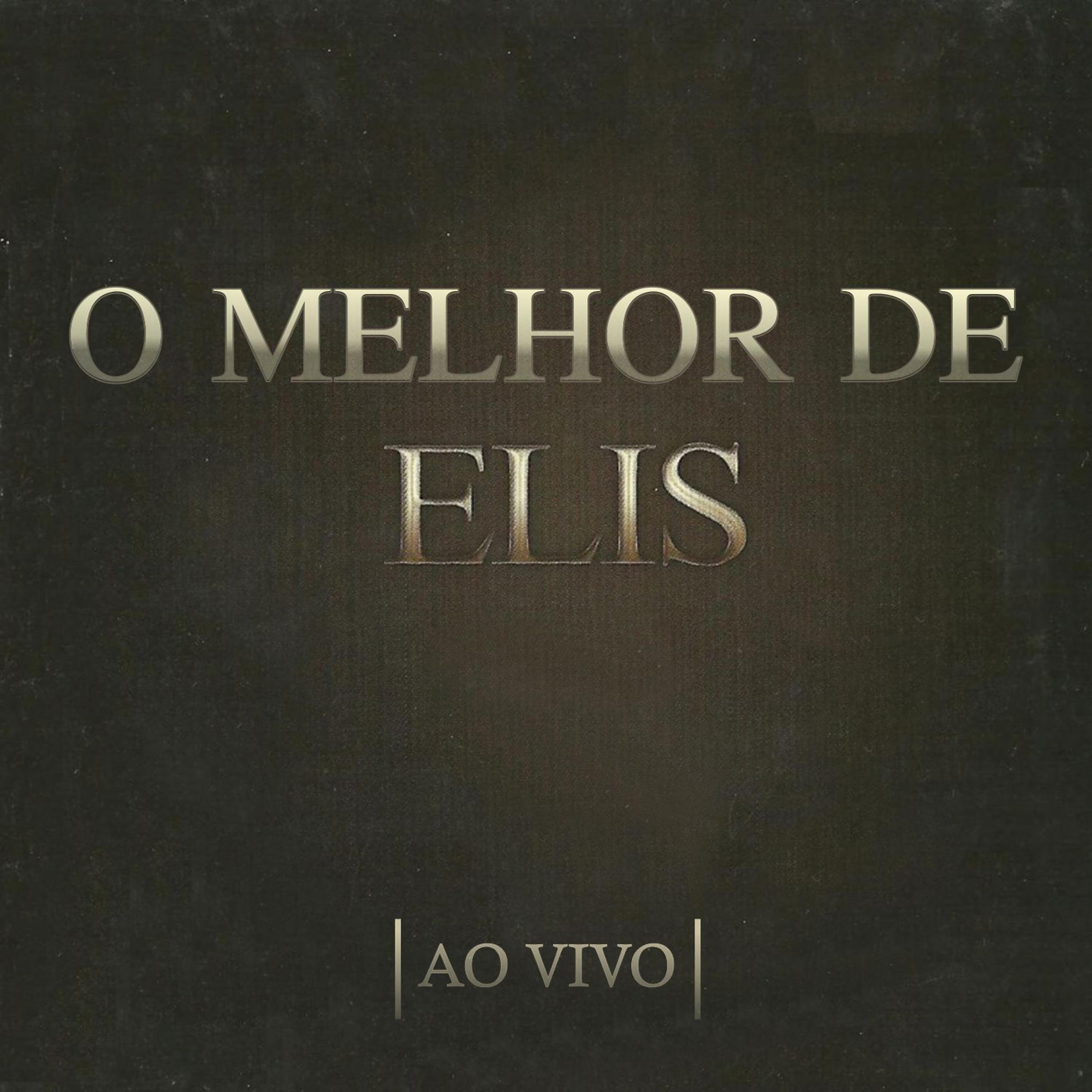 Постер альбома O Melhor de Elis (Ao Vivo)