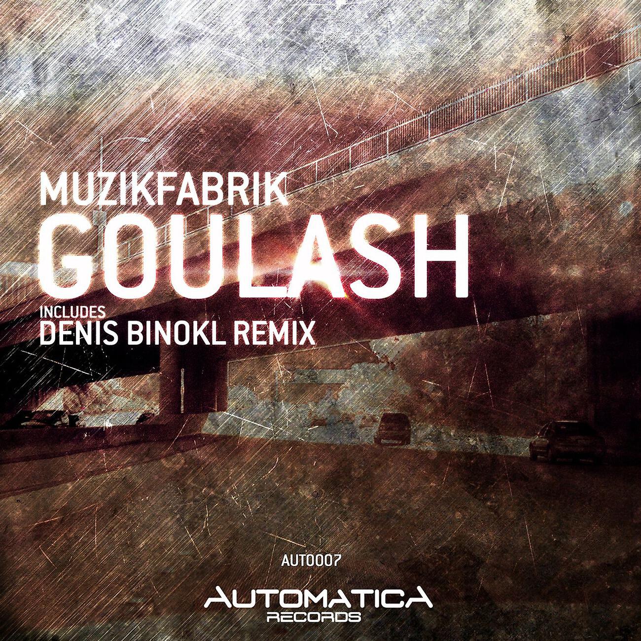 Muzikfabrik - Goulash (Denis Binokl Remix)