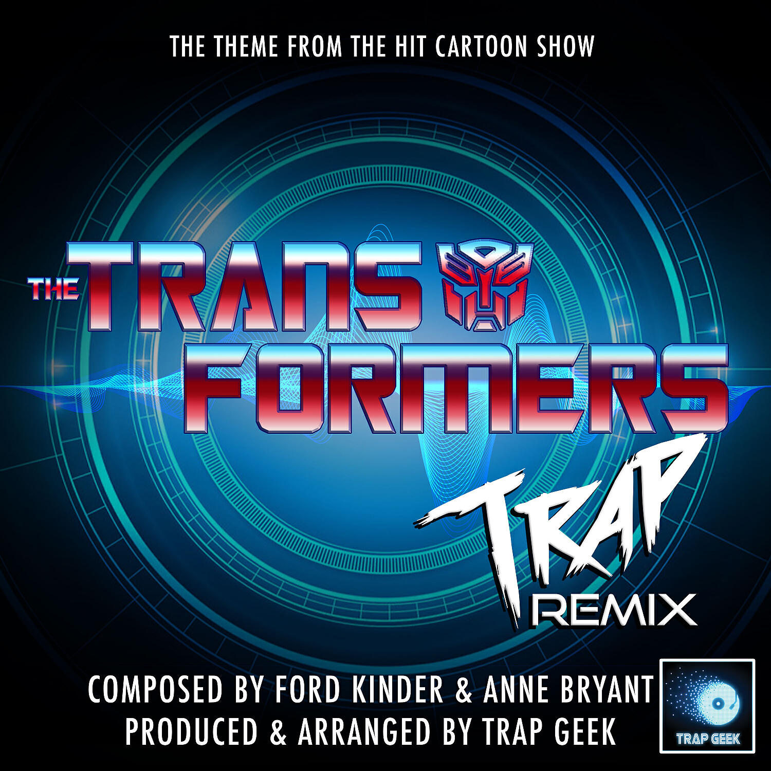 Trap Geek - The Transformers Main Theme (From 