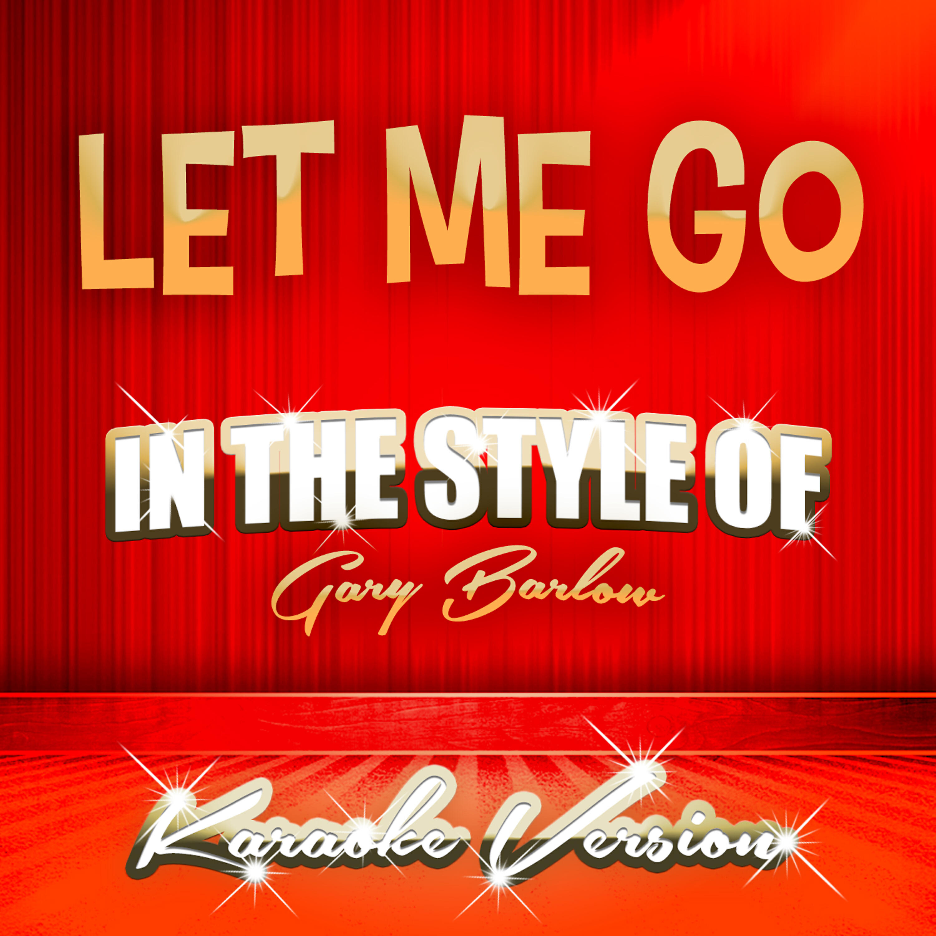 Ameritz Tracks Planet - Let Me Go (In the Style of Gary Barlow) [Karaoke Version]