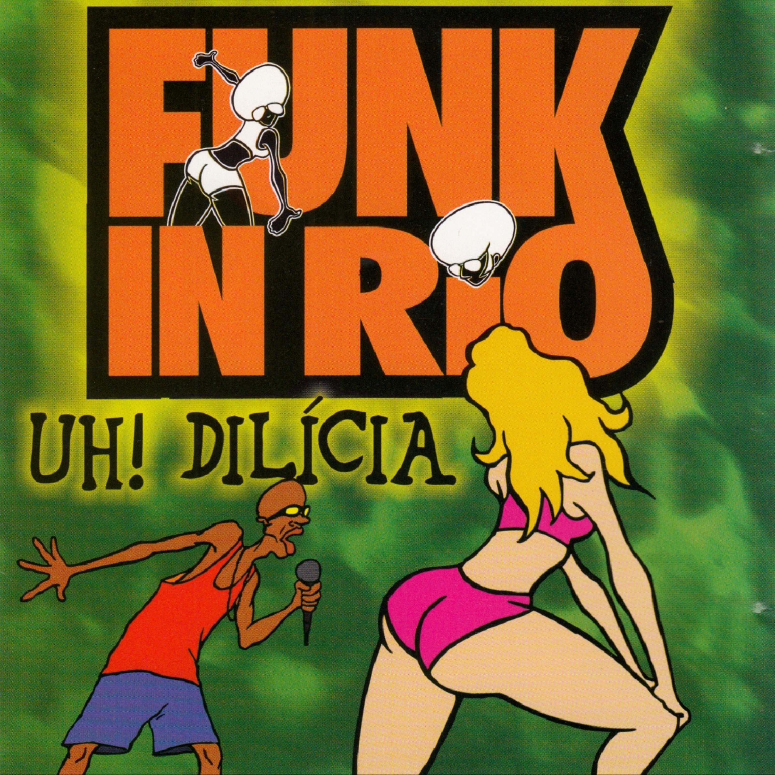 Постер альбома Funk In Rio I / Uh ! Dilicia