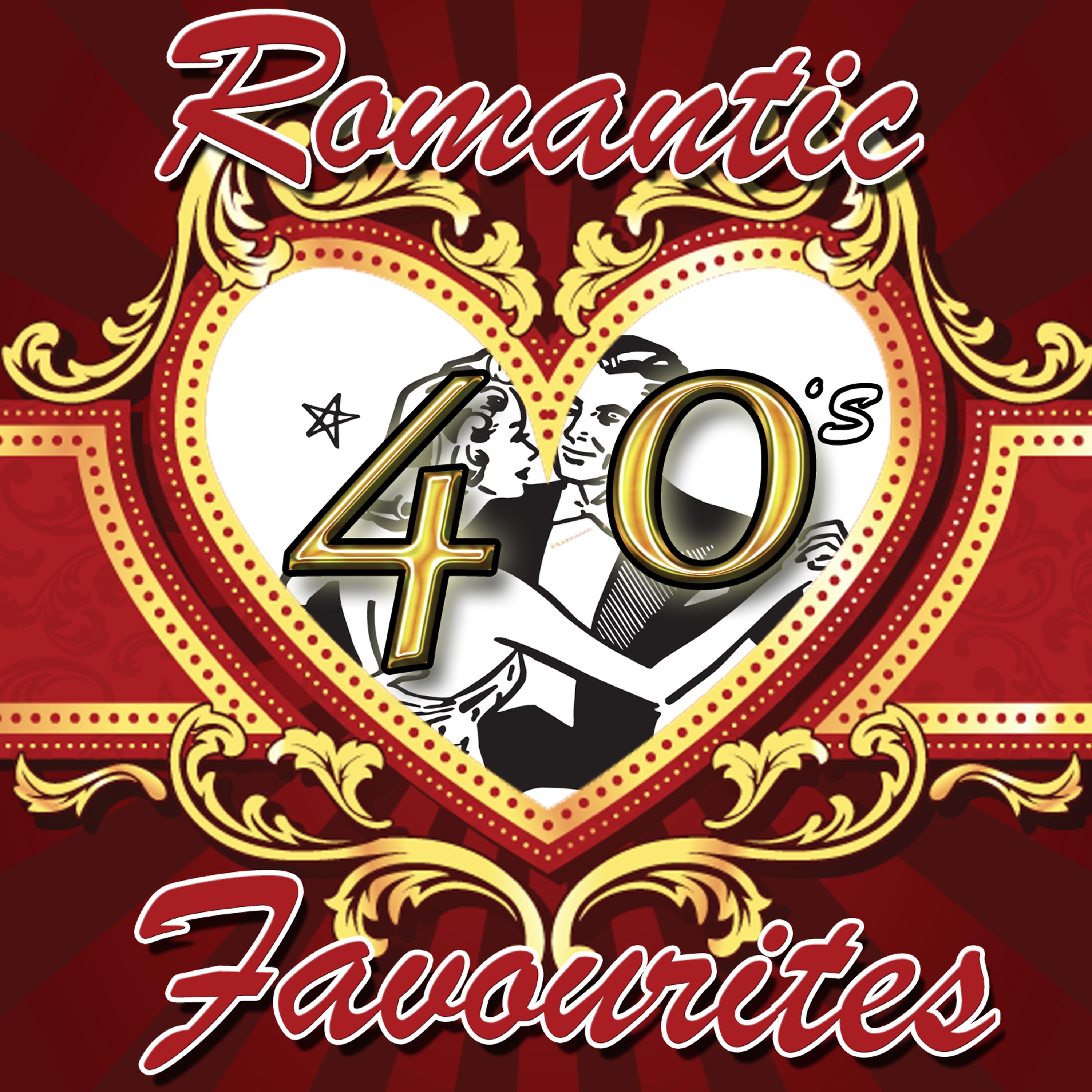 Постер альбома Romantic 40's Favourites