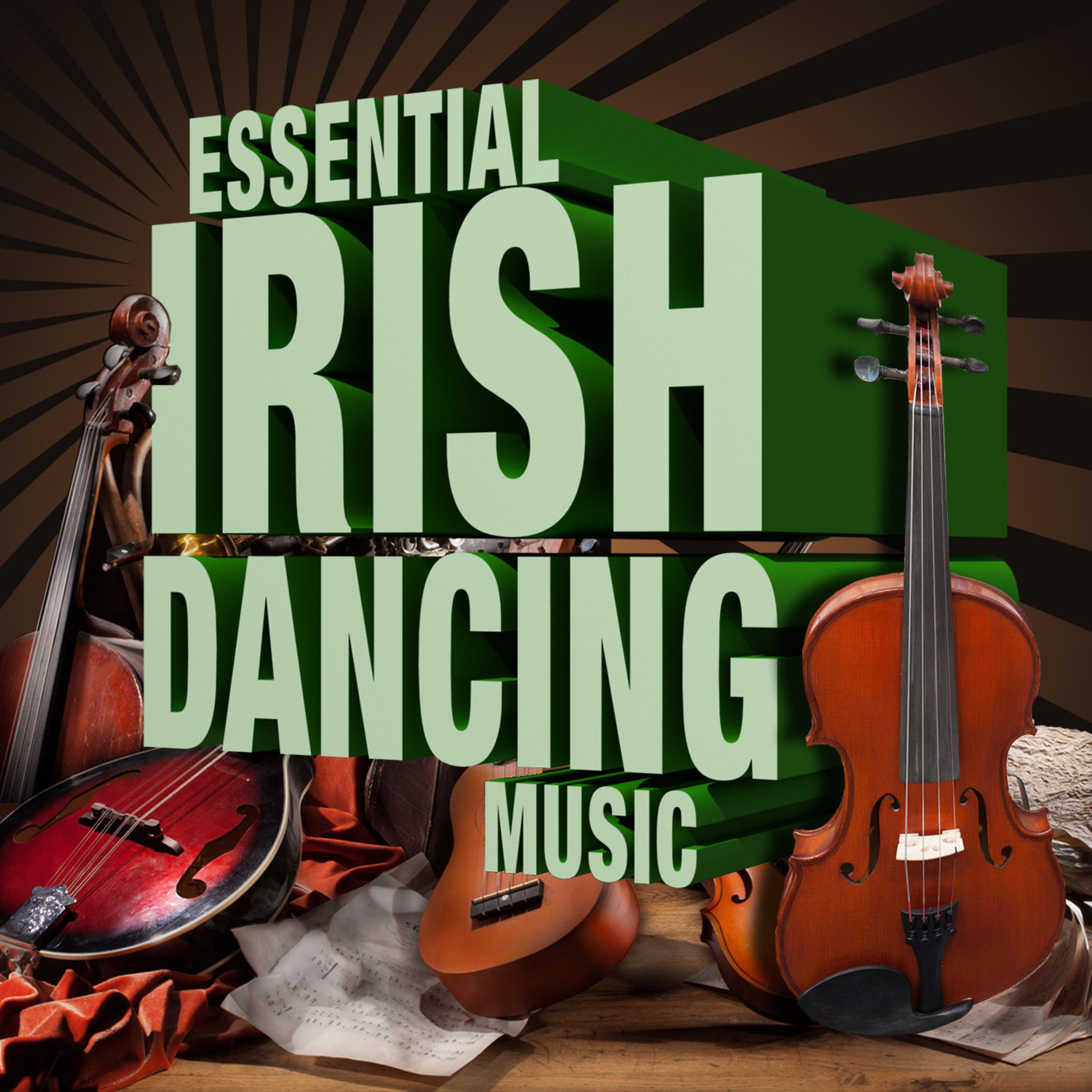 Постер альбома Essential Irish Dancing Music