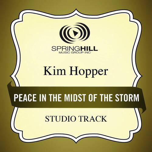 Kim Hopper - Peace In The Midst Of The Storm (High Key Performance Track Without Background Vocals)